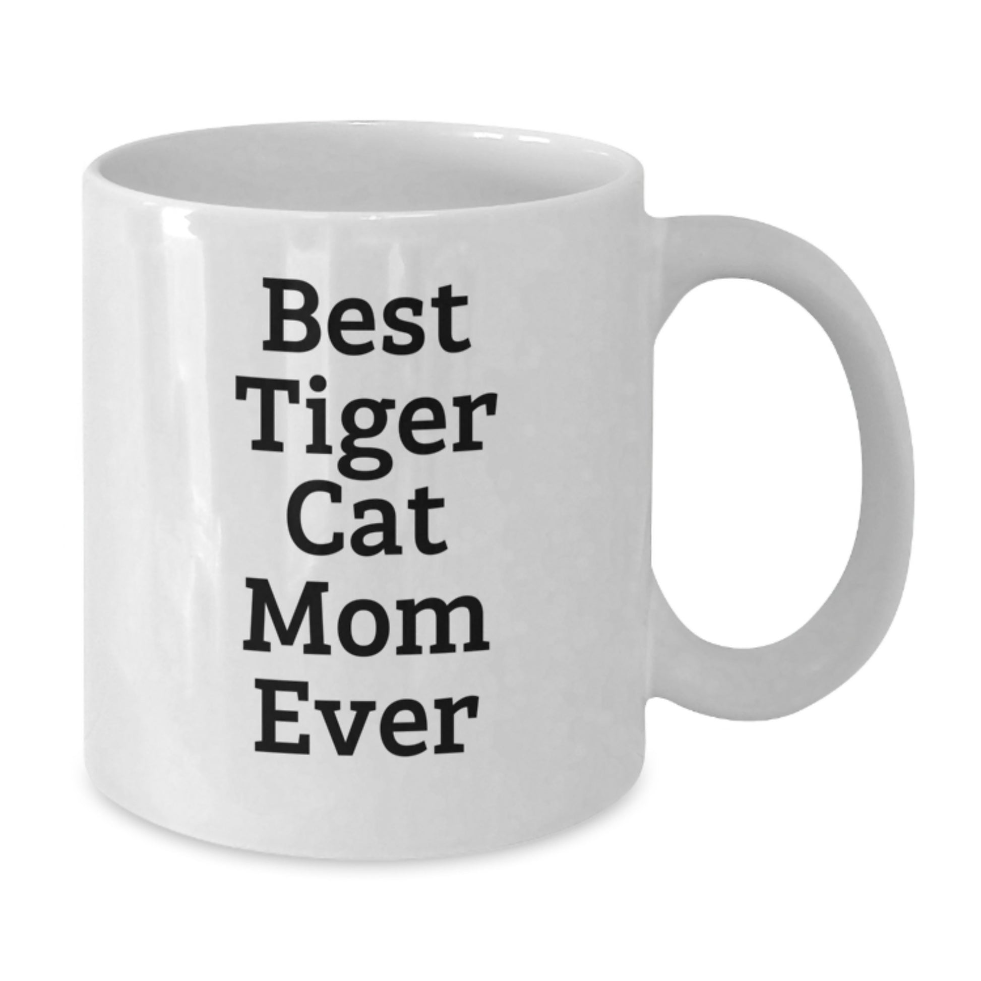 Funny Tiger Cat Mom Ever White Coffee Mug Gifts from Friends for Birthday - Additional