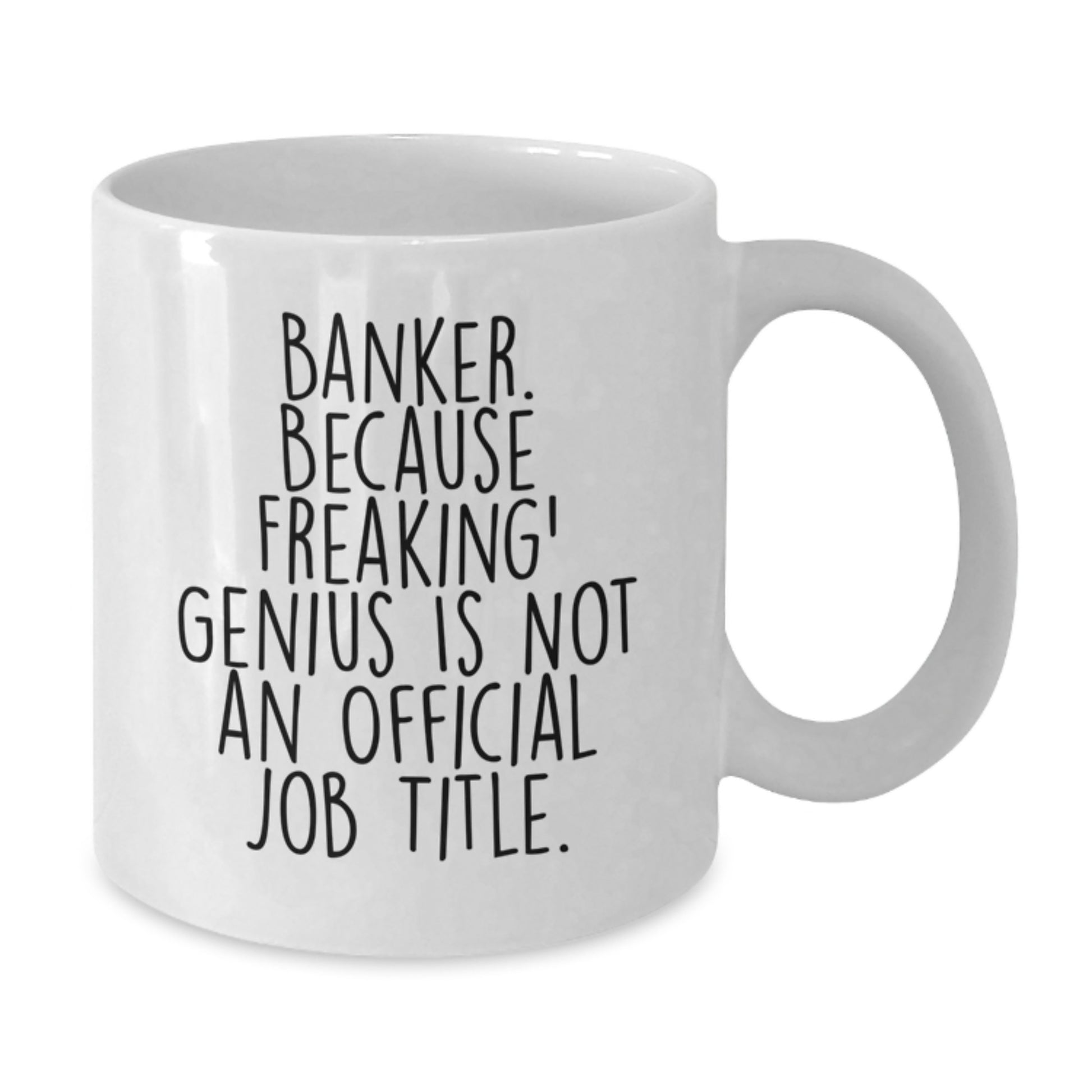 Funny Banker Gifts from Friends, Unique White Coffee Mug for Banker, Graduation Unique Gifts for Men or Women - Additional