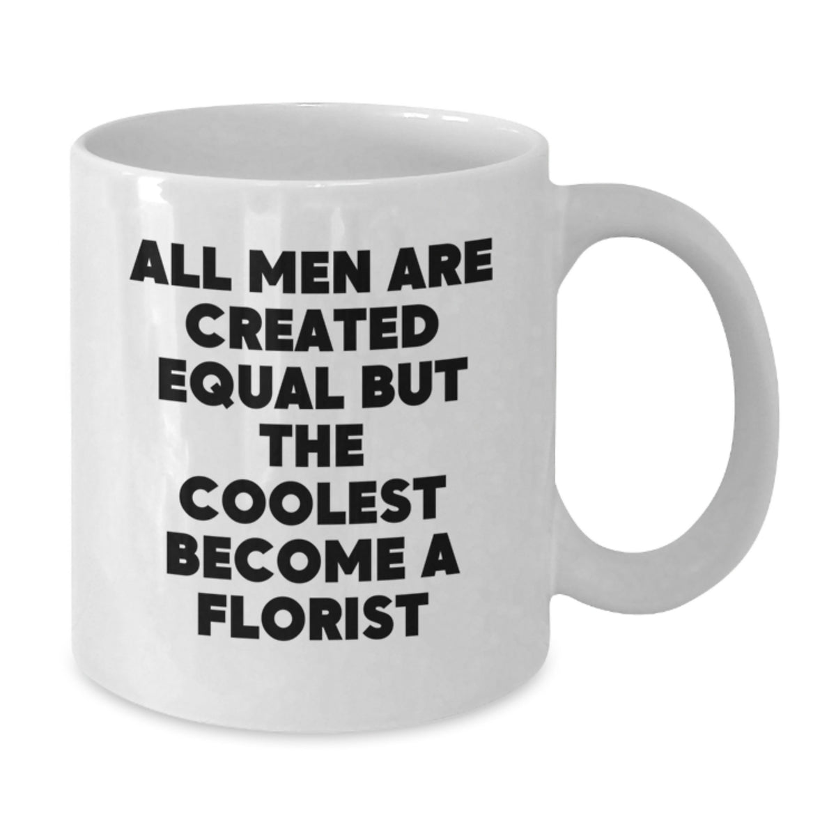 Funny Florist Gifts from Men for Women - White Coffee Mug - Mother's Day Unique Gifts - Additional