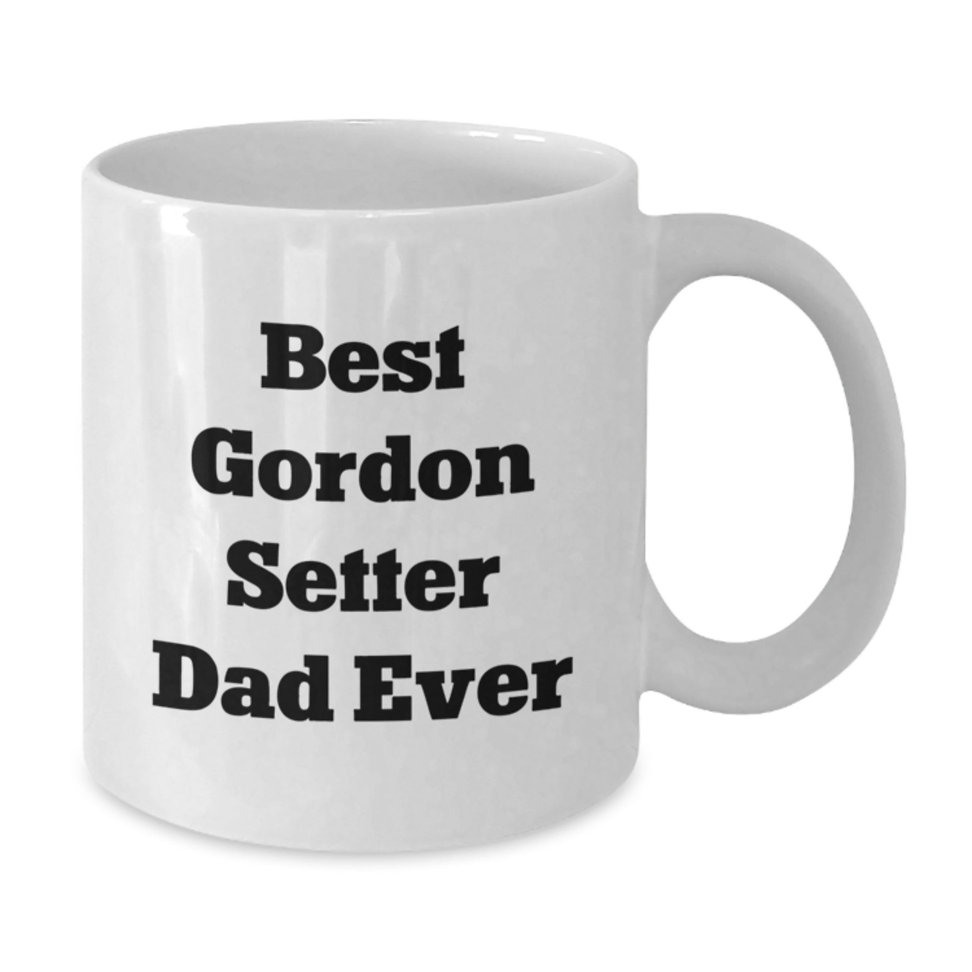 Funny Gordon Setter Dog Gifts from Dad, Best Dad Ever Quote, White Coffee Mug for Men, Unique Valentine's Gifts for Gordon Setter Dog Lovers - Additional