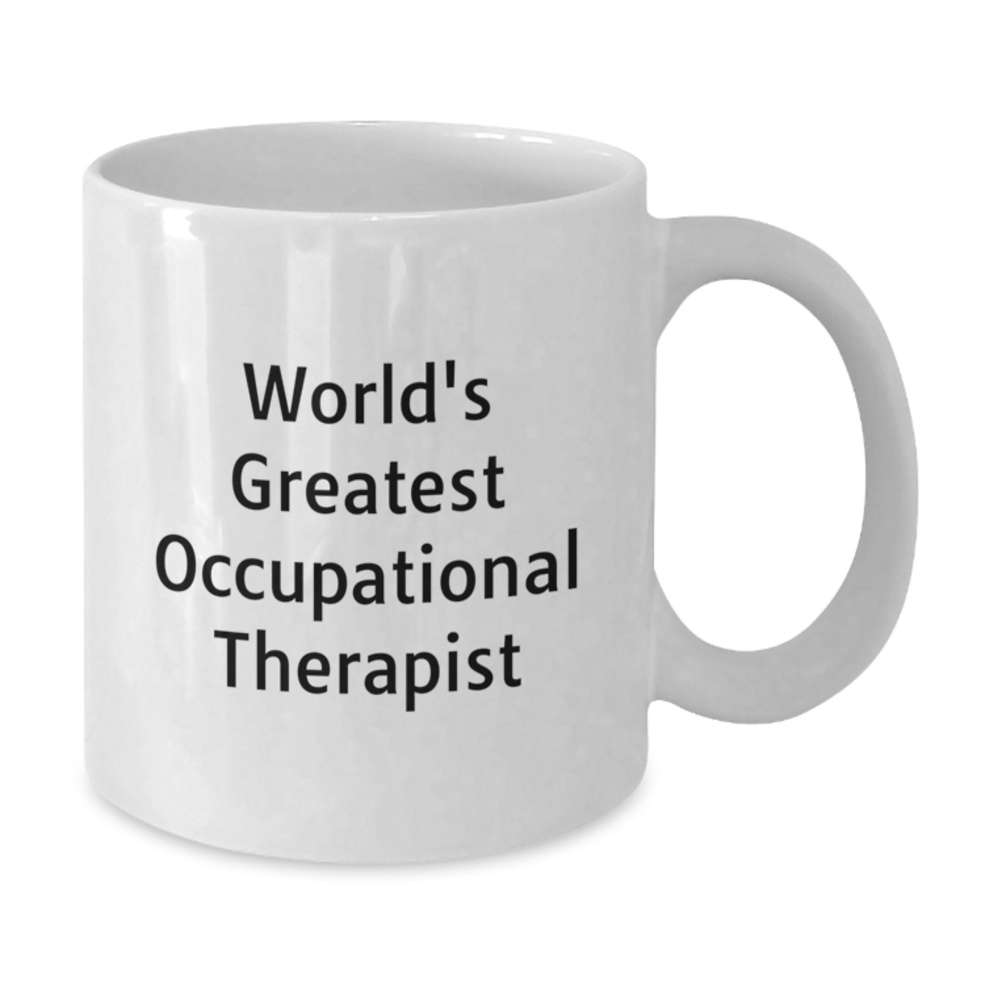 Gifts from Family to the Worlds Greatest Occupational Therapist Funny Graduation Unique Gifts White Coffee Mug - Additional