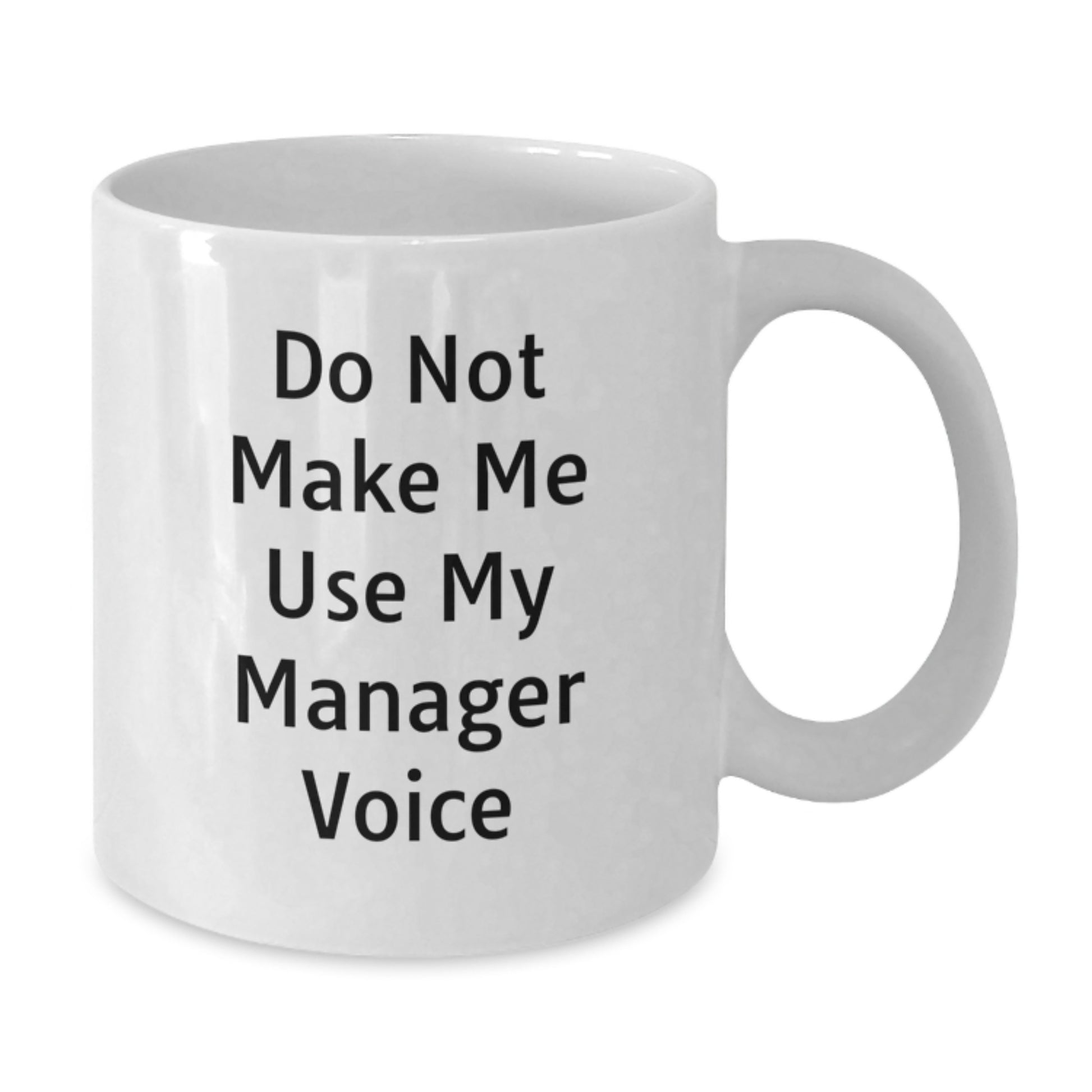 Funny Manager Quote White Coffee Mug Gifts for Friends from Family Graduation Unique Gifts - Additional