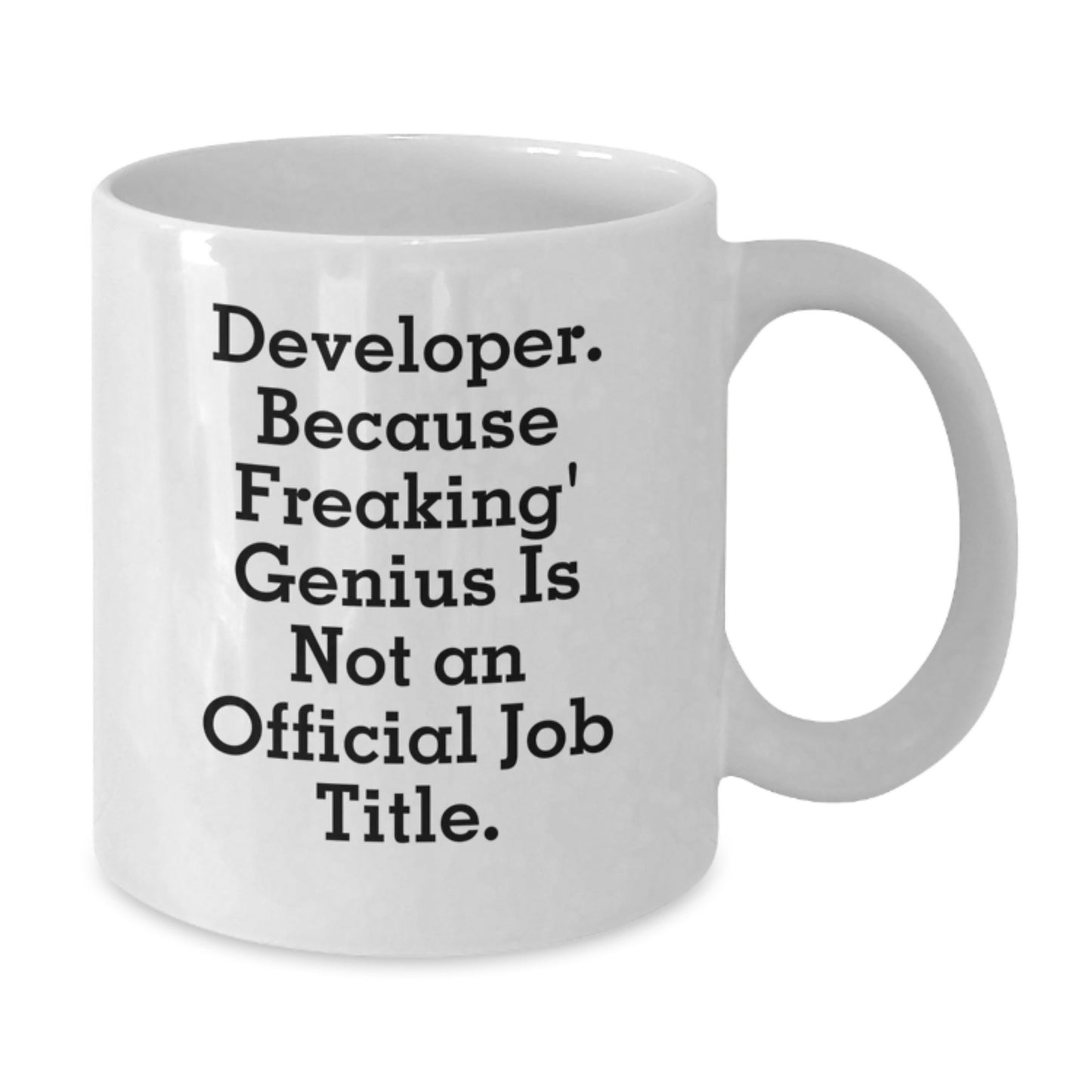 Funny Developer Gifts, White Coffee Mug for genius Men, 'Developer. Because Freaking' genius Is Not An Official Job Title.' Graduation Unique Gifts from Friends and Family - Additional