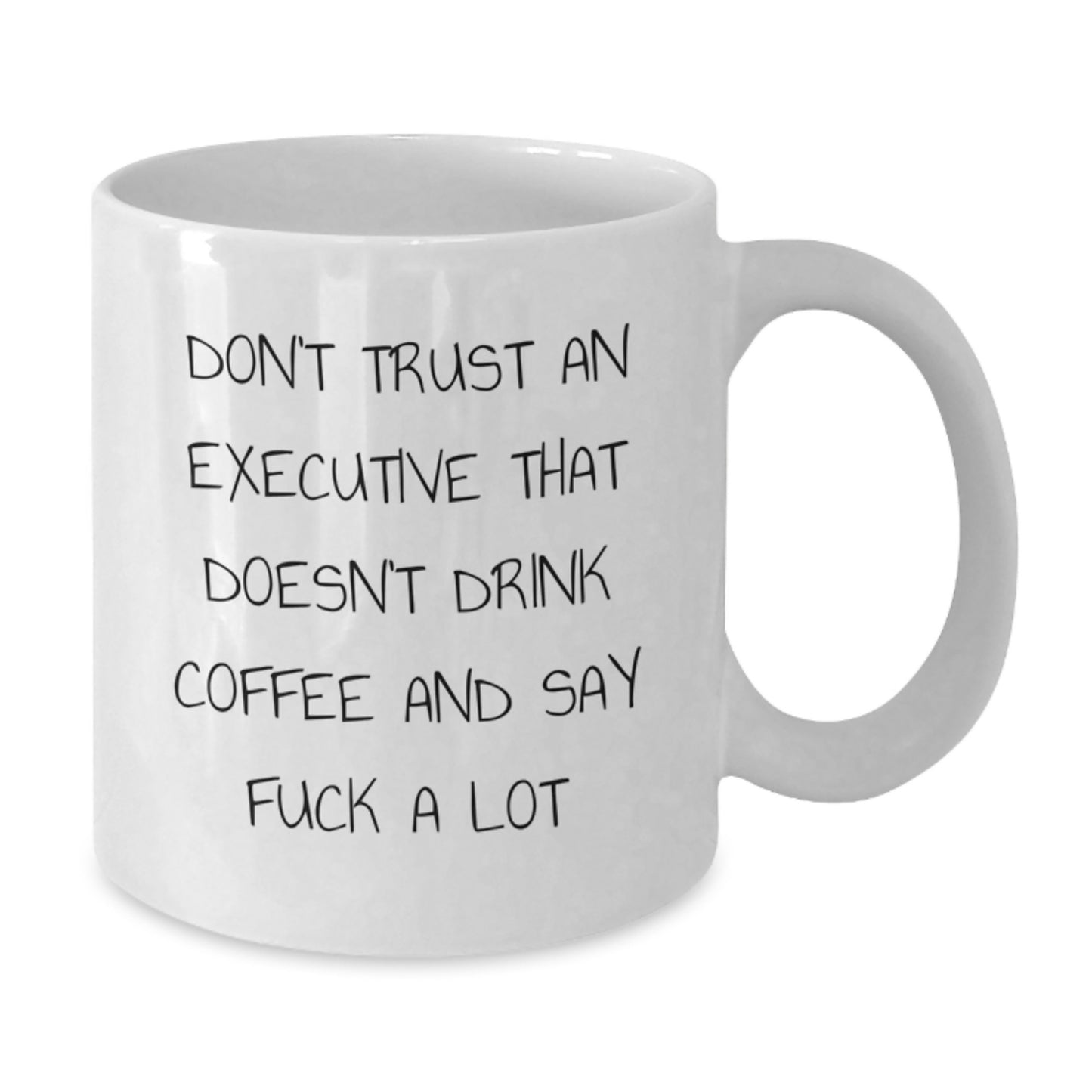 Executive Humor Funny Coffee Mug for Graduation Unique Gifts from Friends to Executive Colleagues - Additional