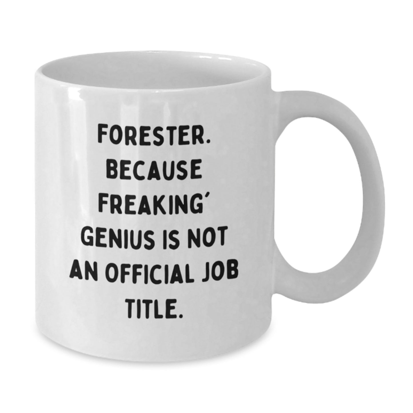 Funny Forester Gifts for Men, White Coffee Mug, Forester Because Freaking' genius Quote, Unique Graduation Gifts from Friends - Additional