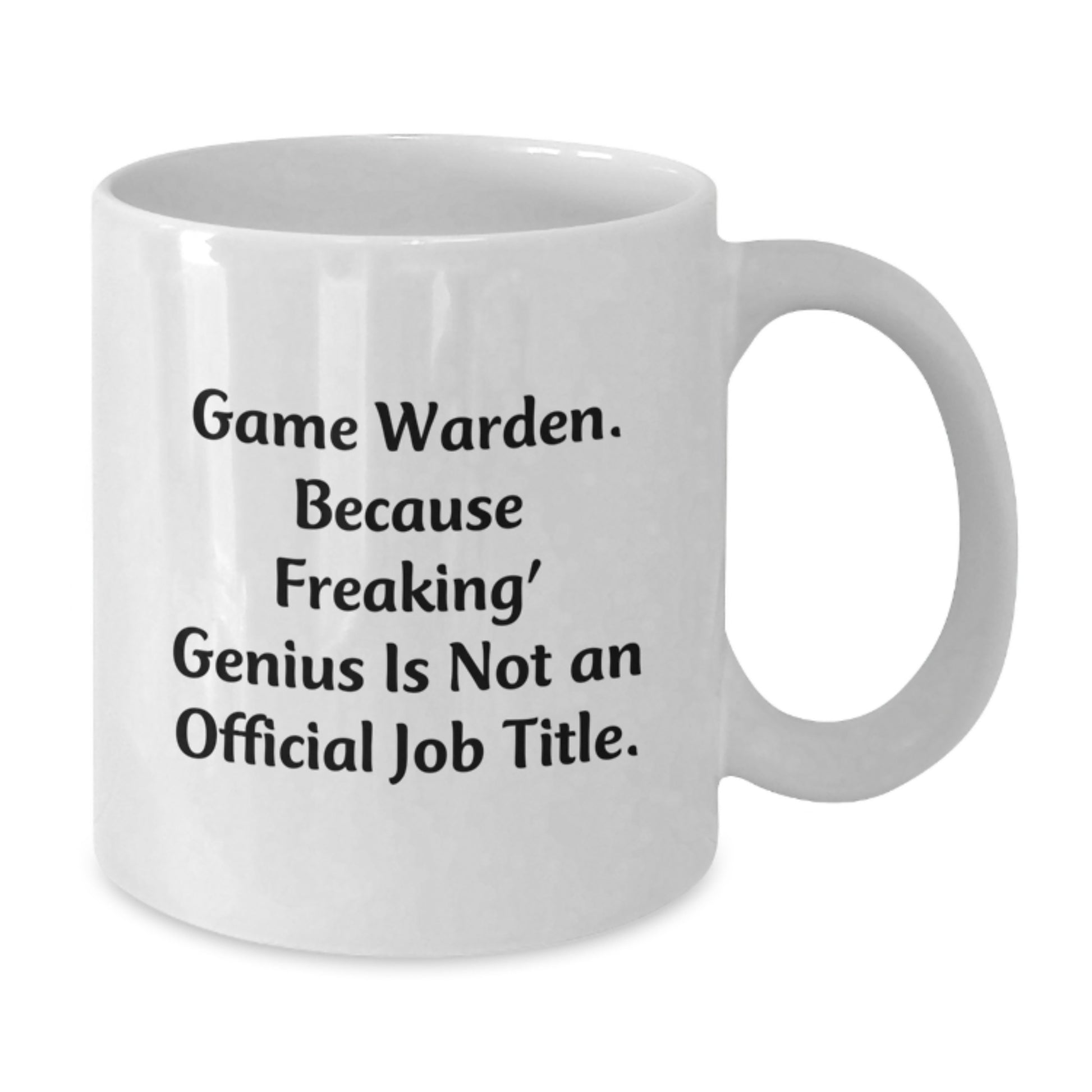 Funny Game Warden Gifts from Friends, White Coffee Mug for Graduation Unique Gifts for Game Wardens Men - Additional