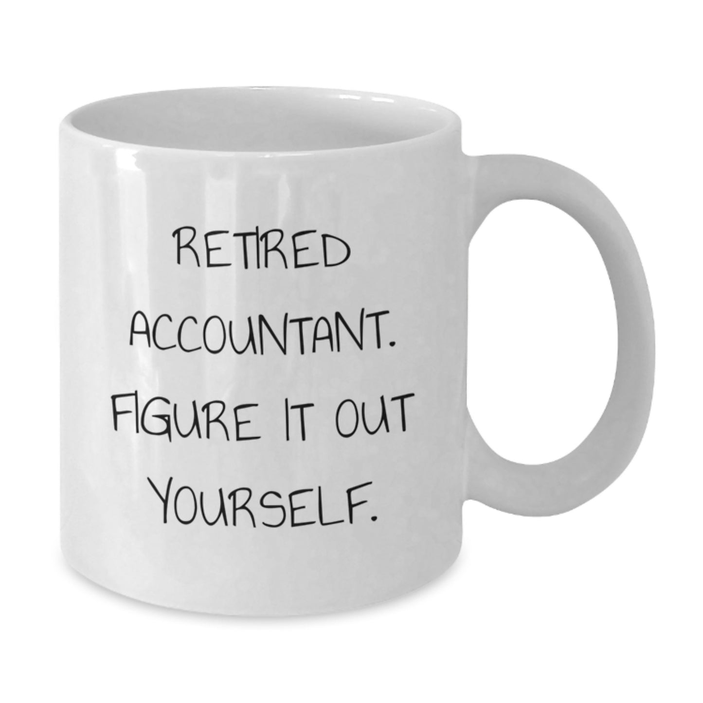 Funny Accountant Gifts for Men, White Coffee Mug - 'Retired Accountant. Figure It Out Yourself.' - Additional