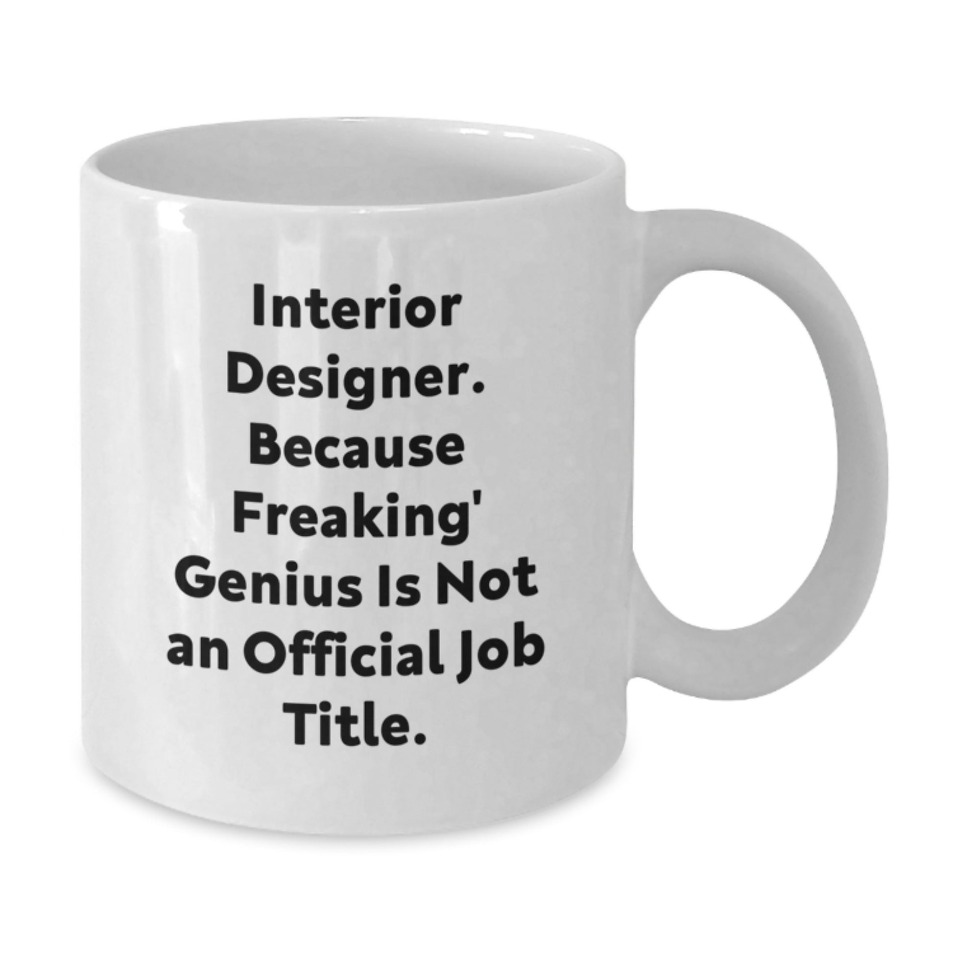 Funny Inspirational White Coffee Mug Gifts from Family to Interior Designer Graduation Unique Finds - Additional