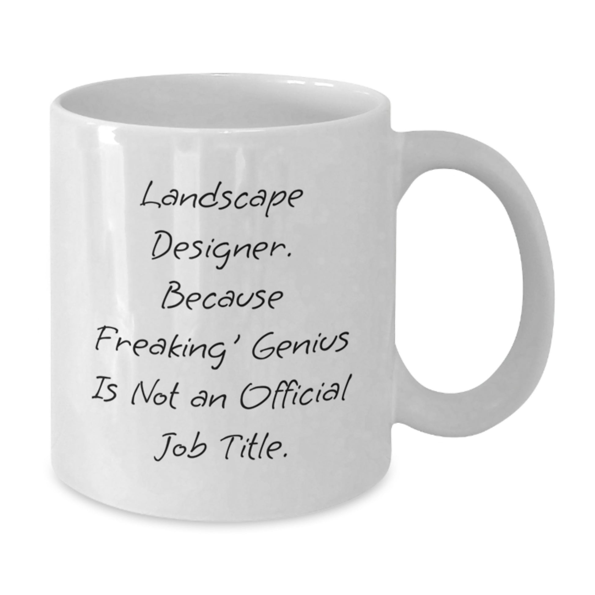 Funny Landscape Designer Gifts from Friends for Men Graduation Unique White Coffee Mugs - Because Freaking' genius Is Not An Official Job Title. - Additional