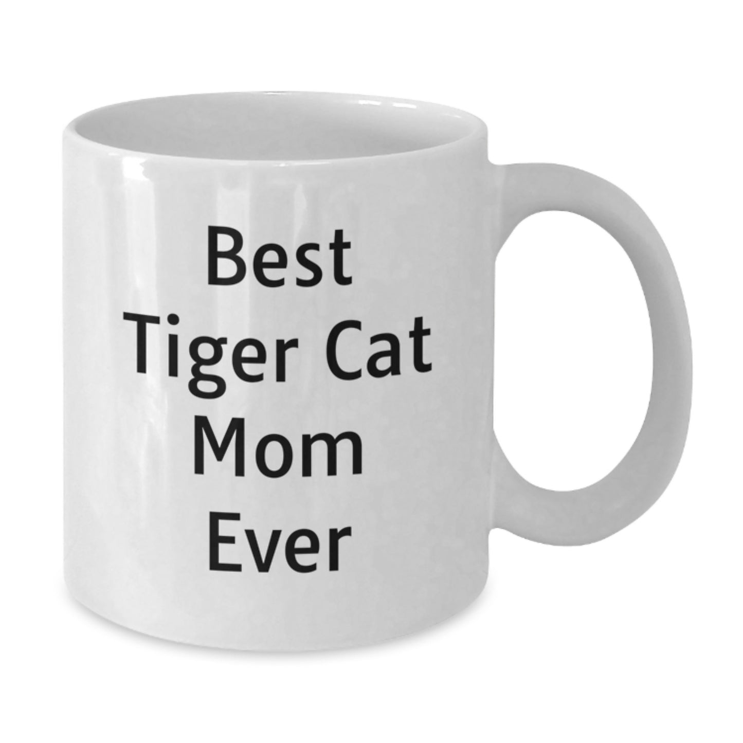 Funny Tiger Cat Mom Gifts from Friends for Birthday Unique Tiger Cat White Coffee Mug Best Tiger Cat Mom Ever - Additional
