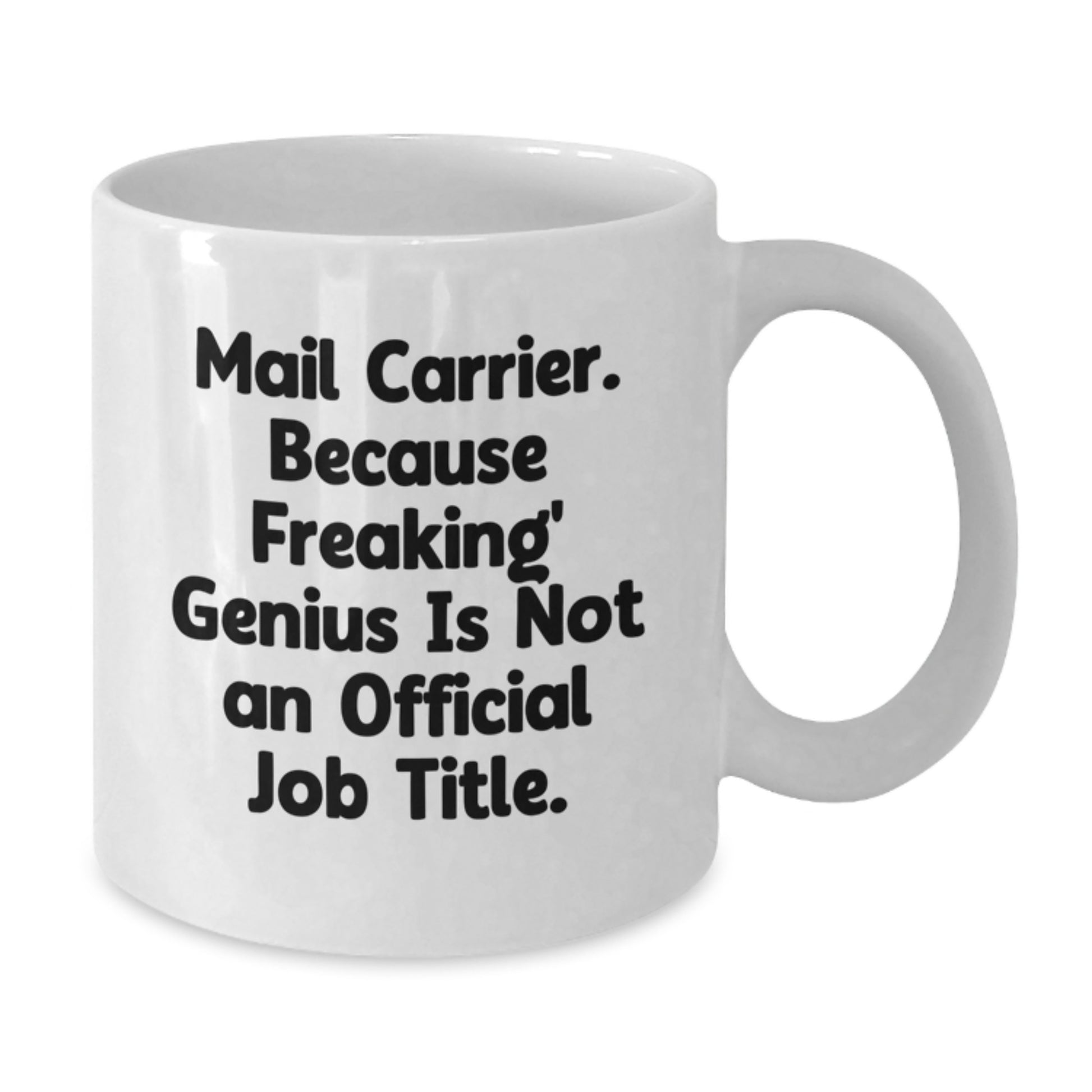 Funny Mail Carrier White Coffee Mugs Gifts from Family to Friends and Coworkers - Unique Mother's Day Unique Gifts for Mail Carrier - Additional
