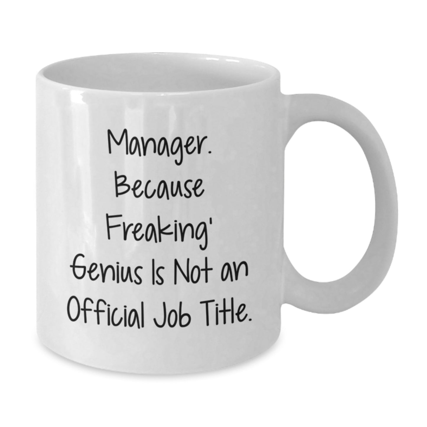 Funny Manager Quotes Gifts from Family Friends Coworkers for Men Women Graduation White Coffee Mug 11oz or 15oz - Additional
