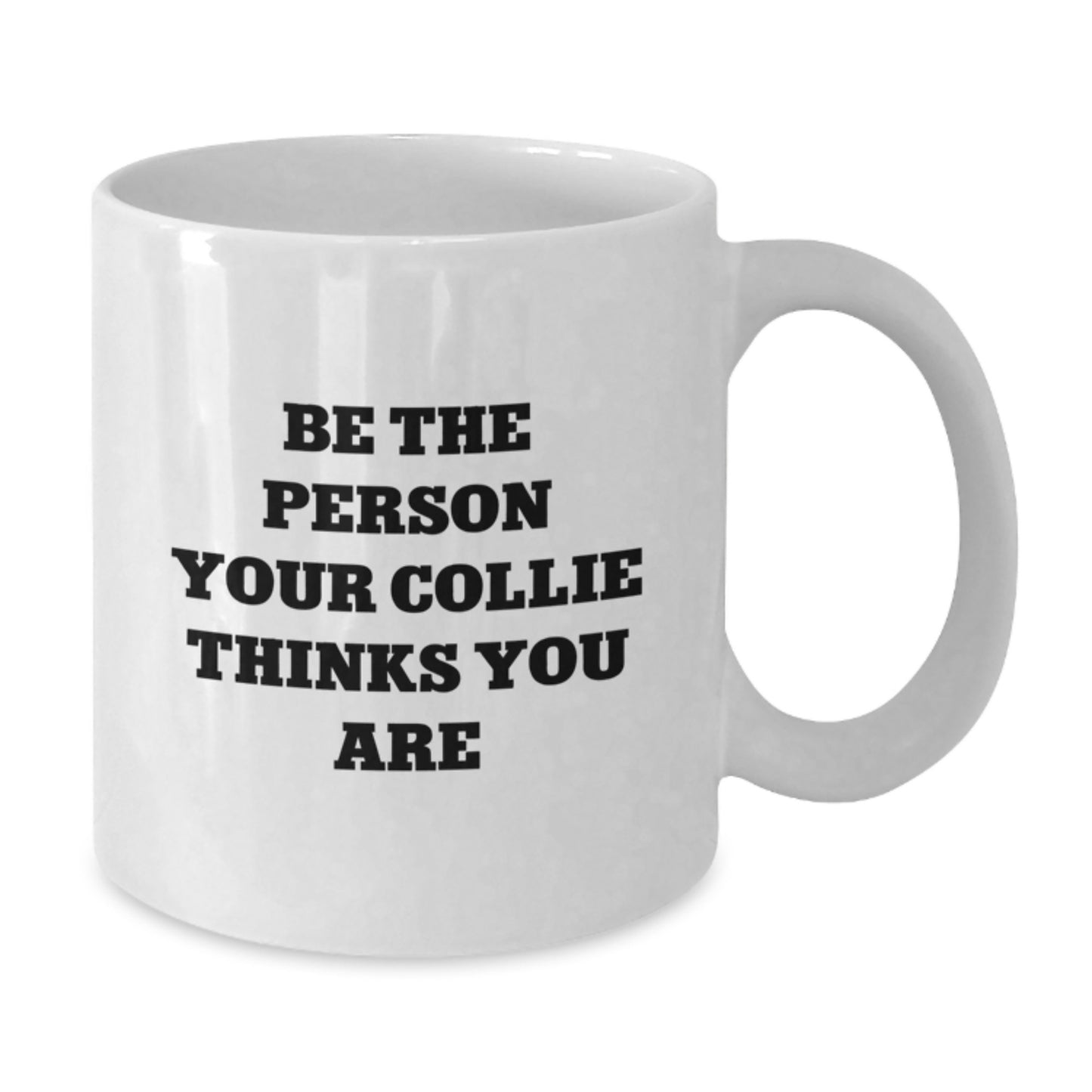 Funny Collie Dog Quotes White Coffee Mug Gifts for Collie Dog Lovers, White Coffee Mug for Men and Women Friends - Additional