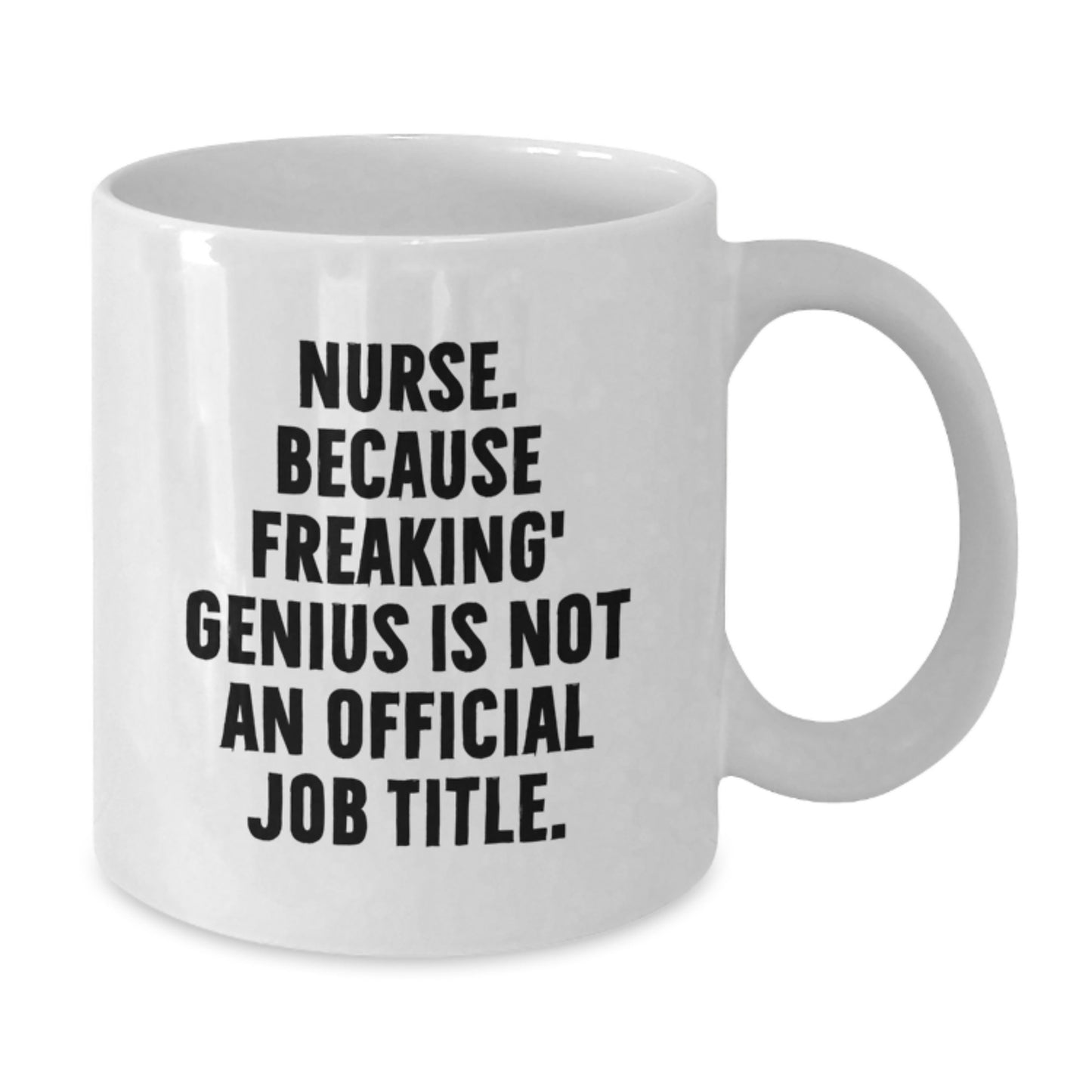 Funny Nurse White Coffee Mug Gifts from Friends for Nurse Graduation Unique Celebration - Additional