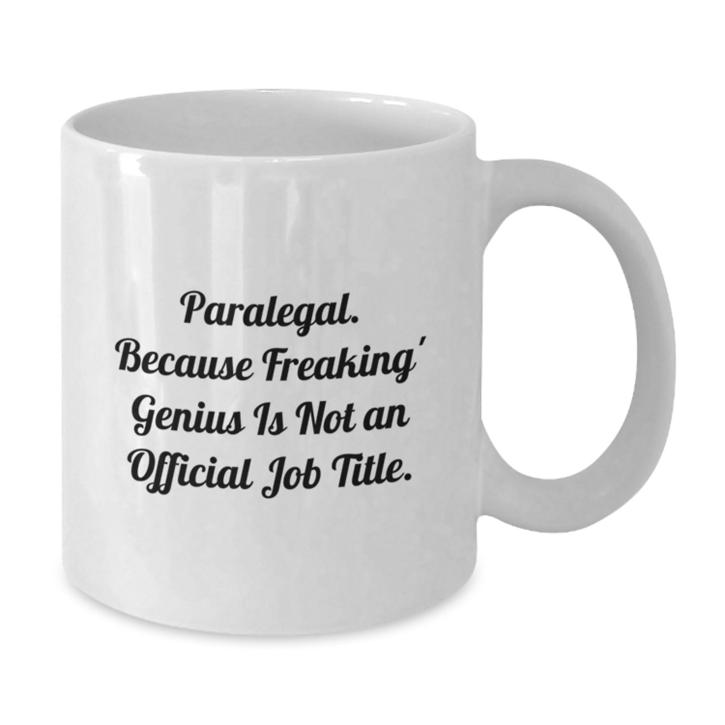 Funny Paralegal Gifts - White Coffee Mug with Inspirational Quote for Paralegal Graduates - Gifts from Friends, Family and Coworkers - Additional