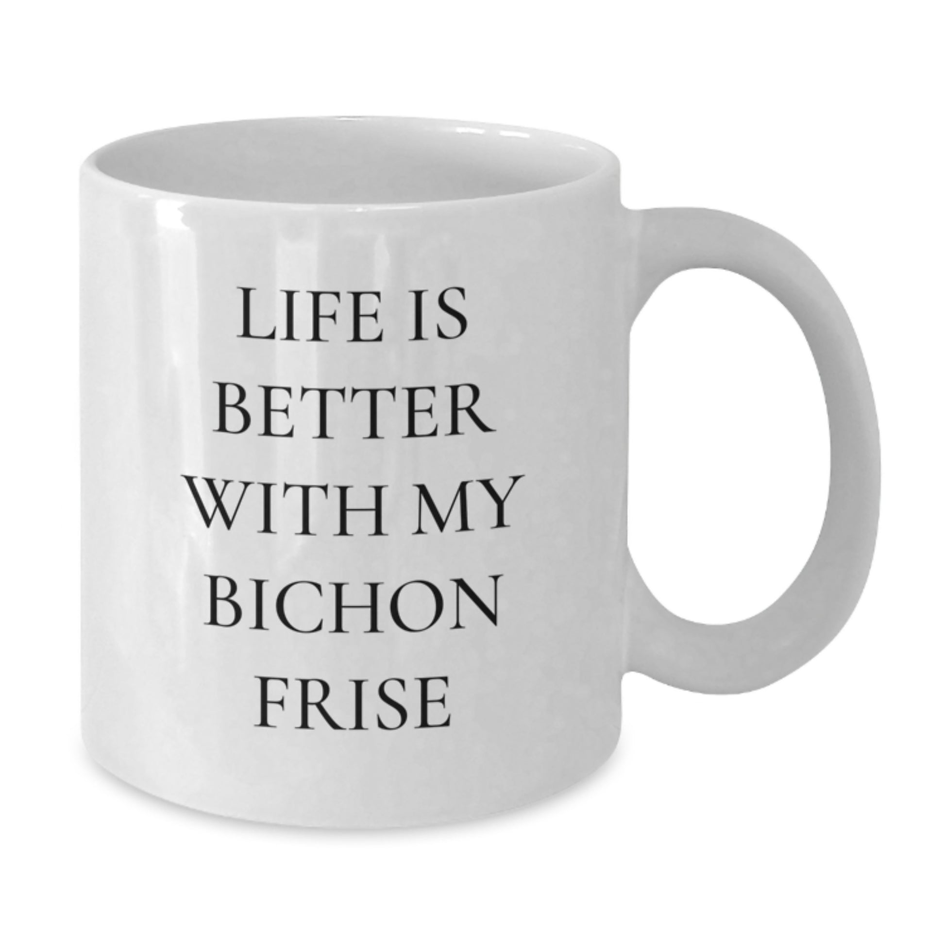Funny Bichon Frise Dog Gifts from Friends for Bichon Frise Dog Lovers - White Coffee Mug for Valentine's Unique Gifts - Additional