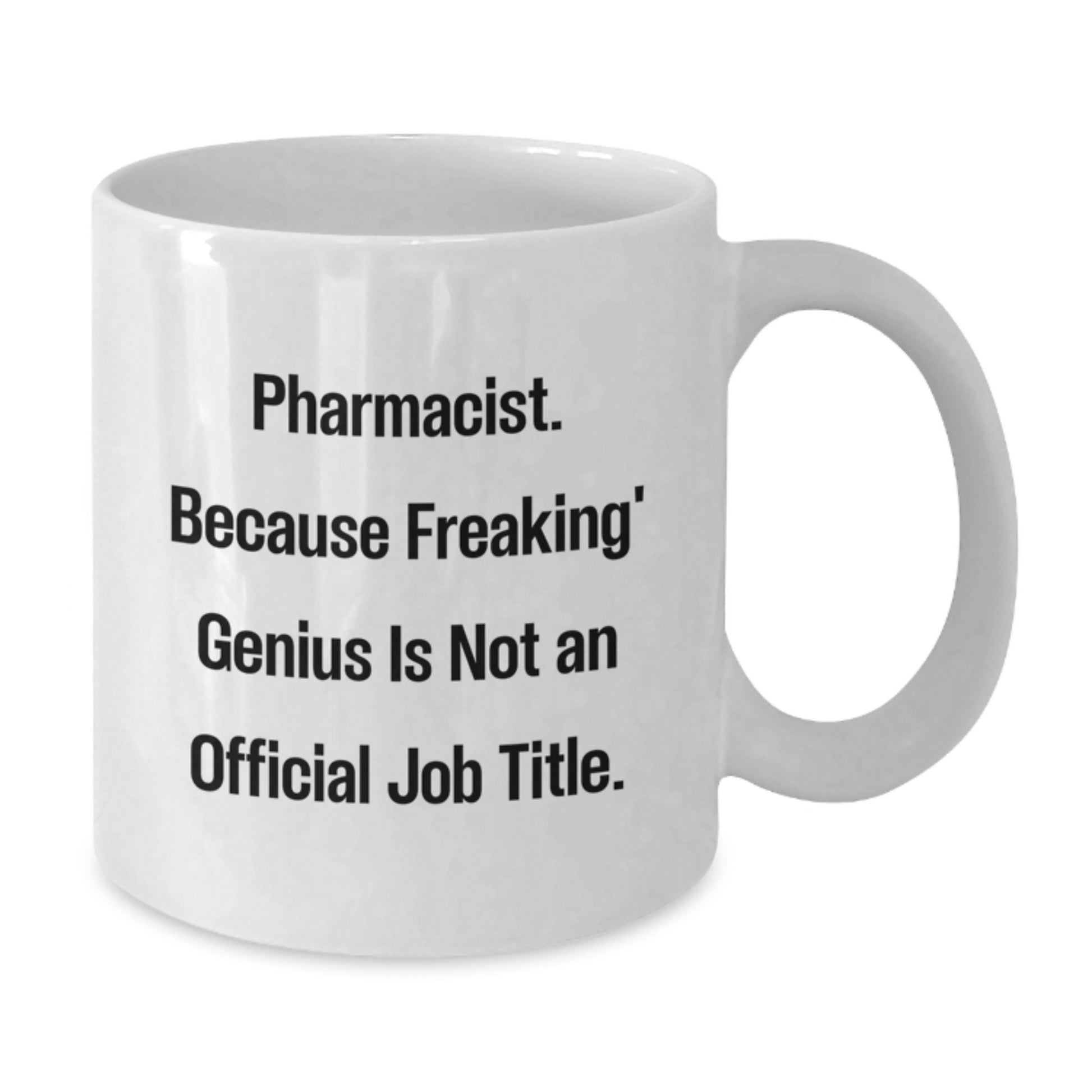 Funny Pharmacist Gifts from Friends White Coffee Mug for Men or Women Graduation Unique Mugs - Additional