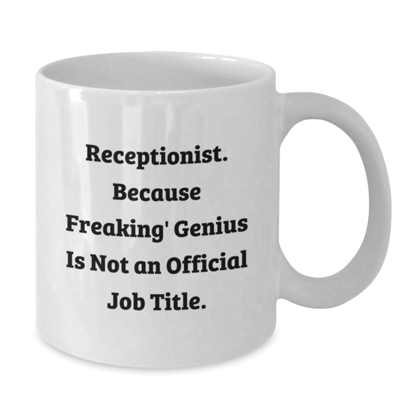 Receptionist Gifts from Friends, Funny White Coffee Mug, Unique Graduation Unique Gifts for Receptionist Men Women Coworkers - Additional