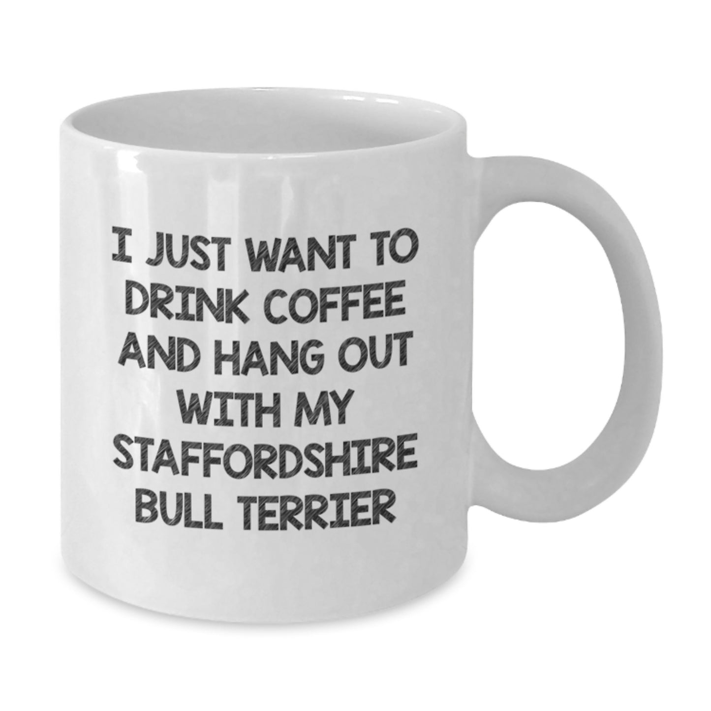Staffordshire Bull Terrier Dog Lover's Funny Quote White Coffee Mug for Valentine's Gifts from Men to Friends - Additional