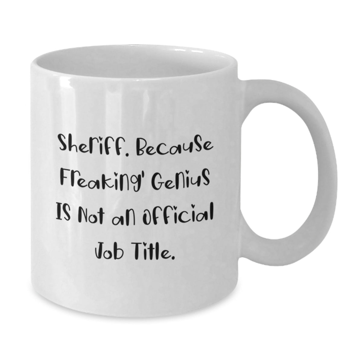 Sheriff Coffee Mug Gift for Him - A Humorous Keepsake for the Genius - Additional