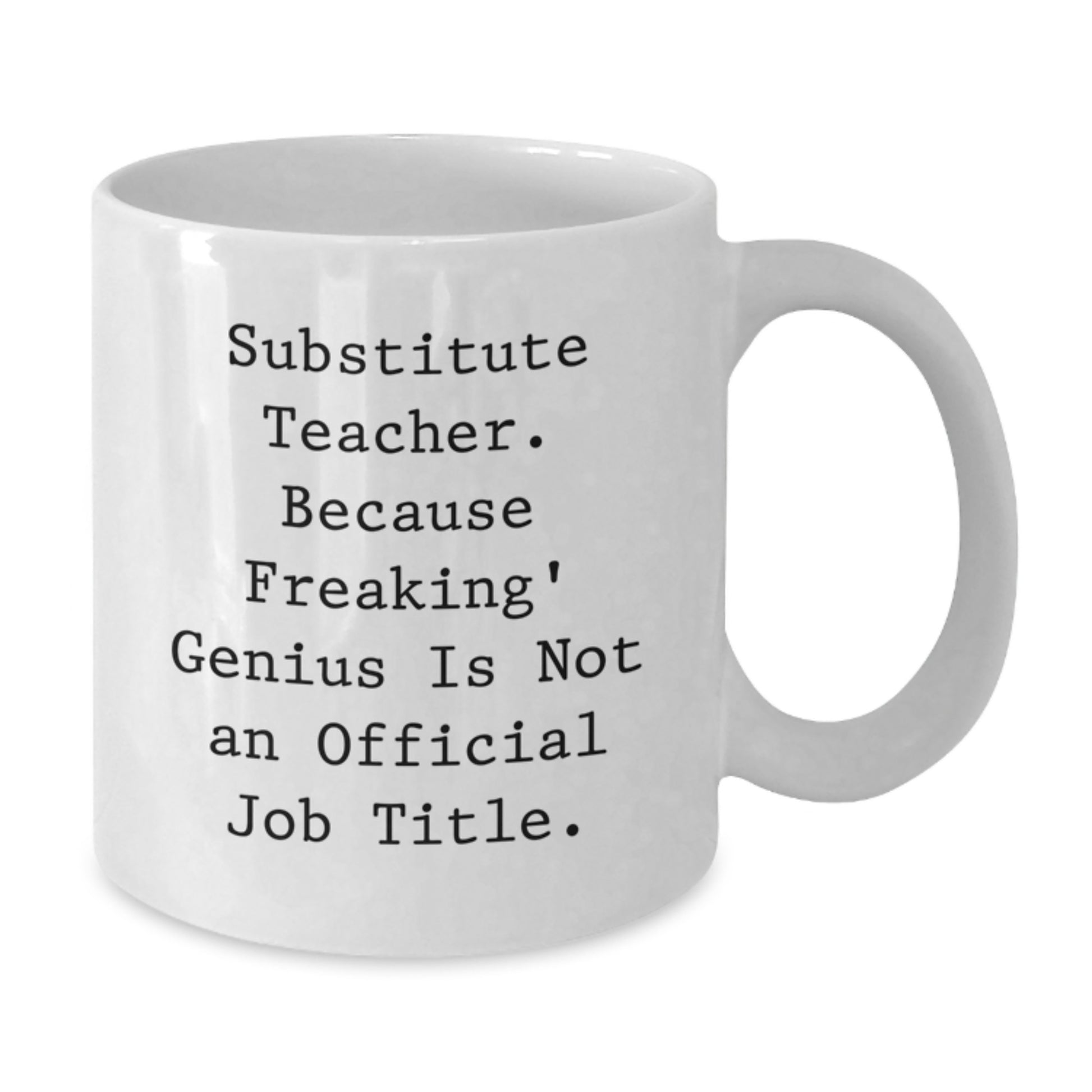Substitute Teacher Keepsake Premium Ceramic Mug for Him Birthday Gift - Additional