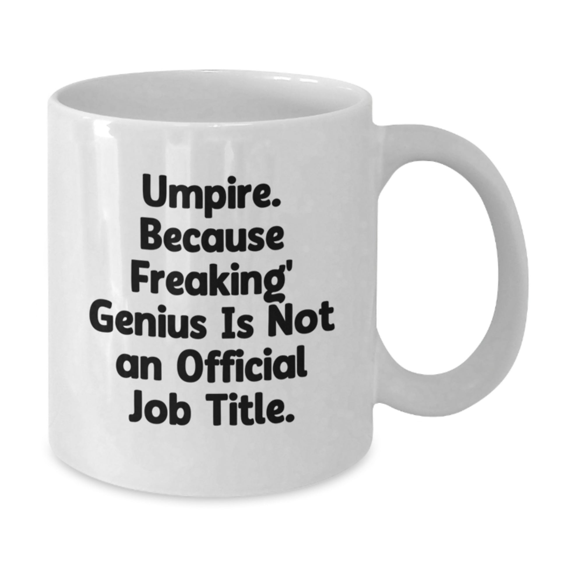 Funny Umpire Gifts from Friends for Umpire Lover Graduation Unique White Coffee Mug - Additional