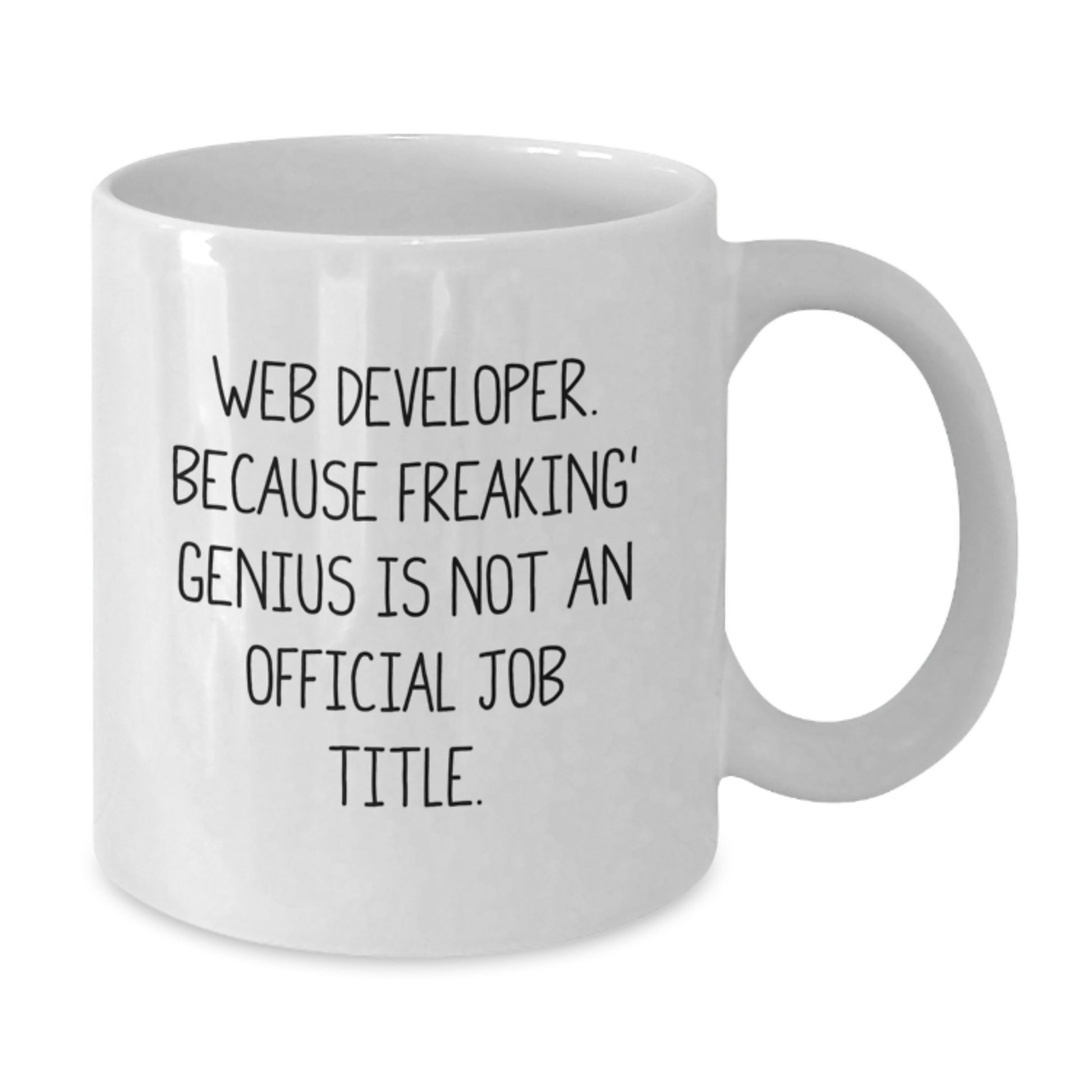 Funny Web Developer Gifts from Friends, White Coffee Mug, Web Developer. Because Freaking' genius Is Not An Official Job Title. for Men, Graduation Unique Gifts for Web Developer - Additional