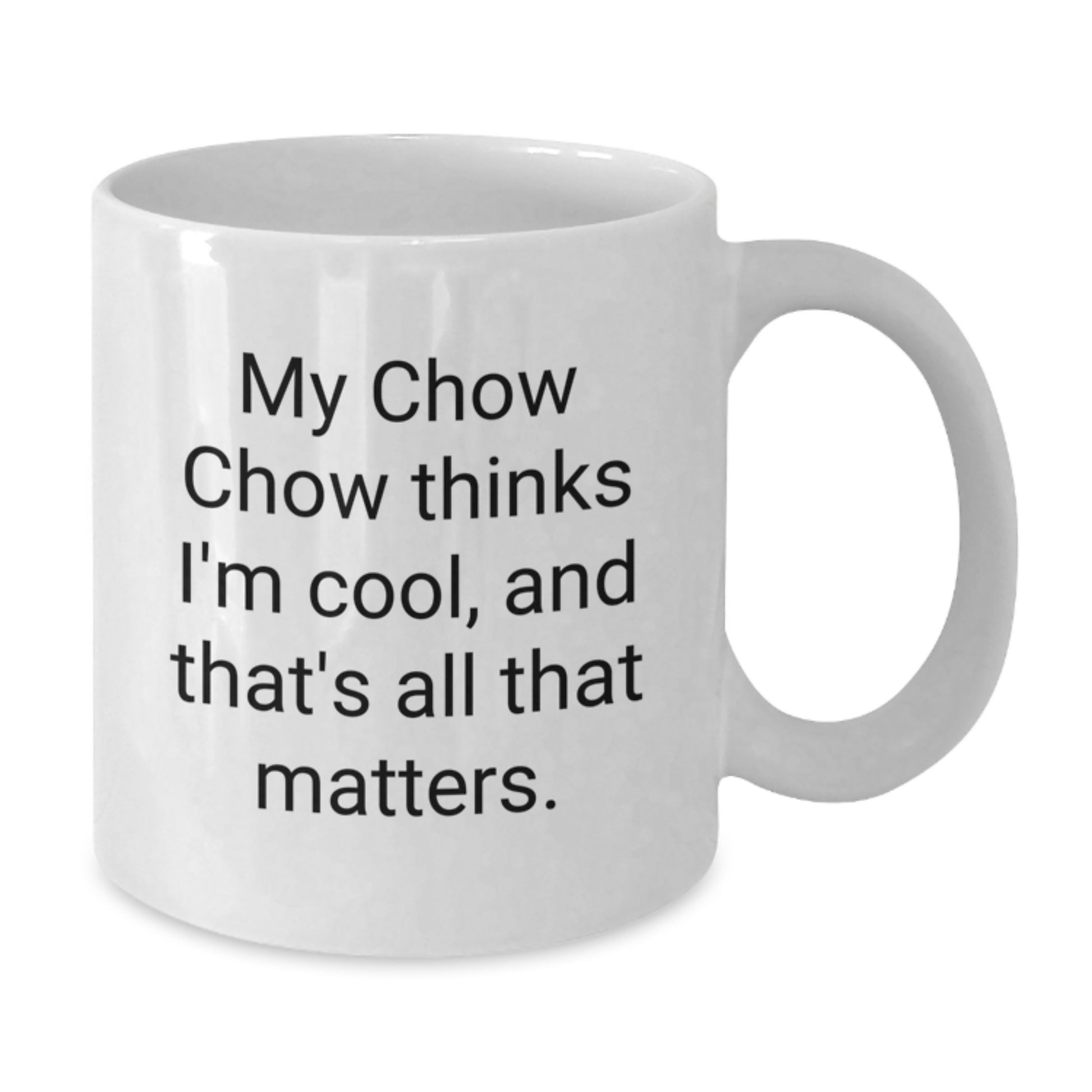 Chow Chow Dog Lover White Coffee Mug Gifts from Family and Friends Birthday Unique Ideas Funny Quote - Additional