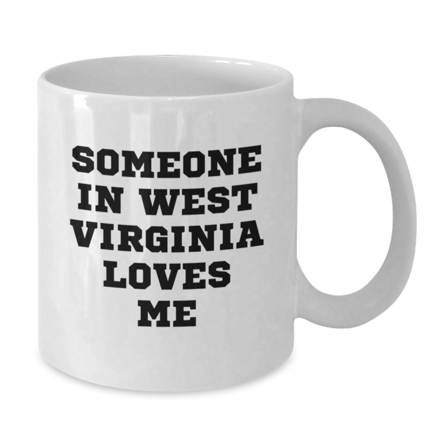 West Virginia Gifts Someone In West Virginia Loves Me Funny White Coffee Mugs for Men Women Friends Family - Additional