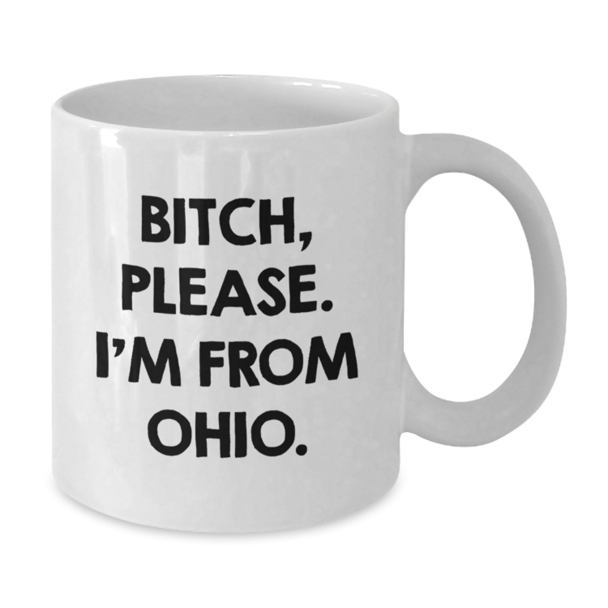 Funny Ohio White Coffee Mugs Gifts from Friends and Family for Birthday, White 11oz or 15oz Ceramic Mug, B-tch Please I'm From Ohio, Unique Gifts for Ohio Men and Women - Additional