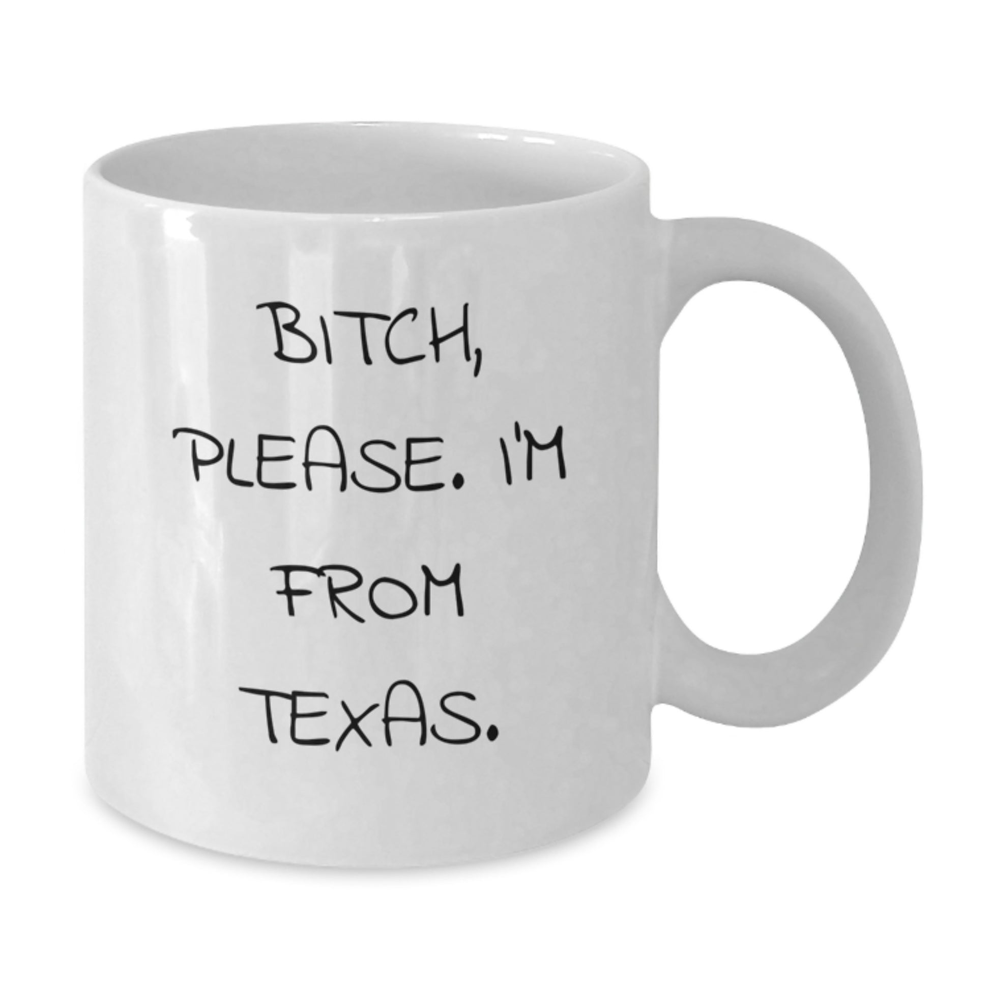 Texas White Coffee Mug, Funny Gifts from Texas for Men, Women, and Friends, Birthday Unique Gifts, 'B-tch Please I'm From Texas' Quote - Additional