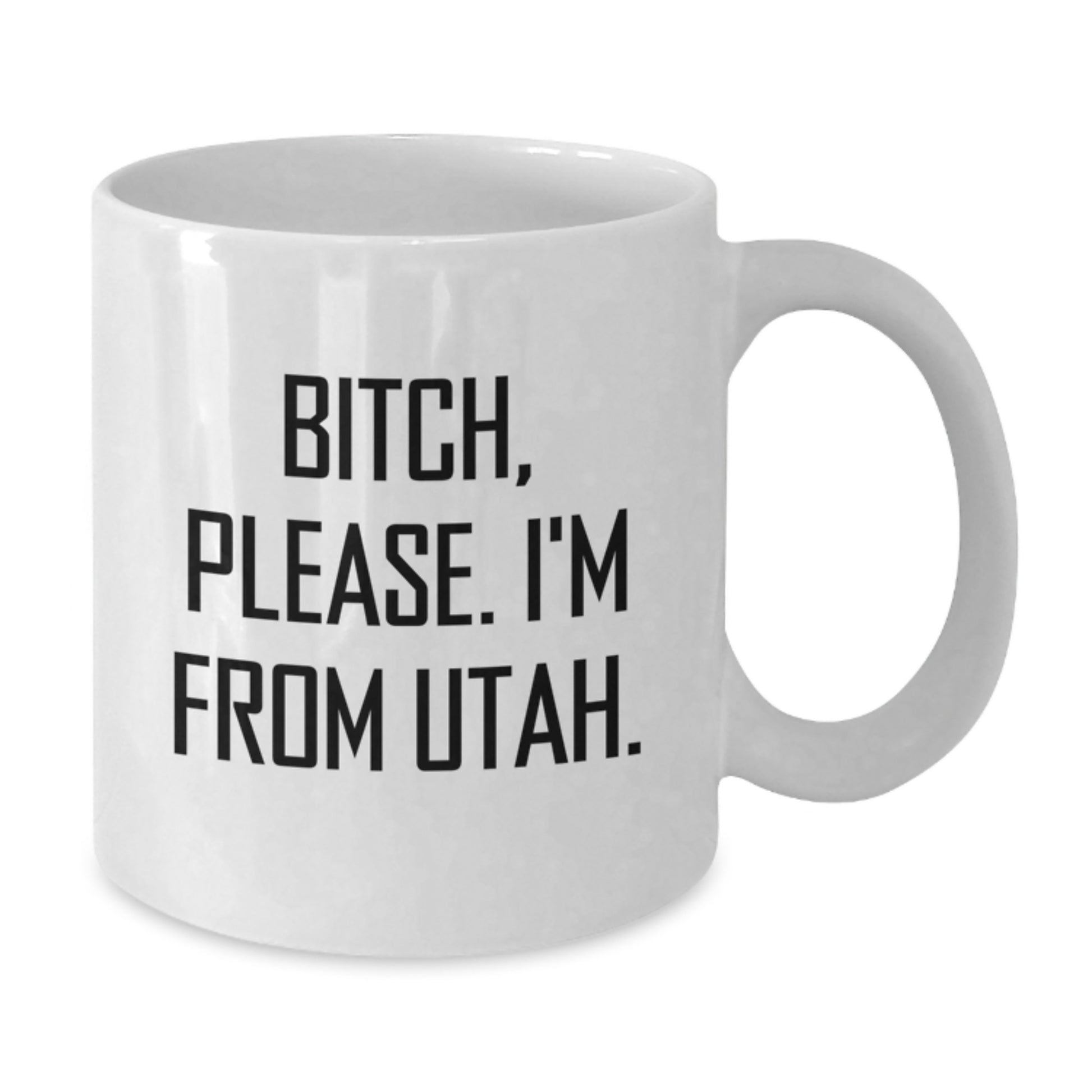 Utah White Coffee Mugs for Friends and Family, Funny Quote Gifts from Men to Women Birthday Unique Presents, B-tch Please I'm From Utah - Additional
