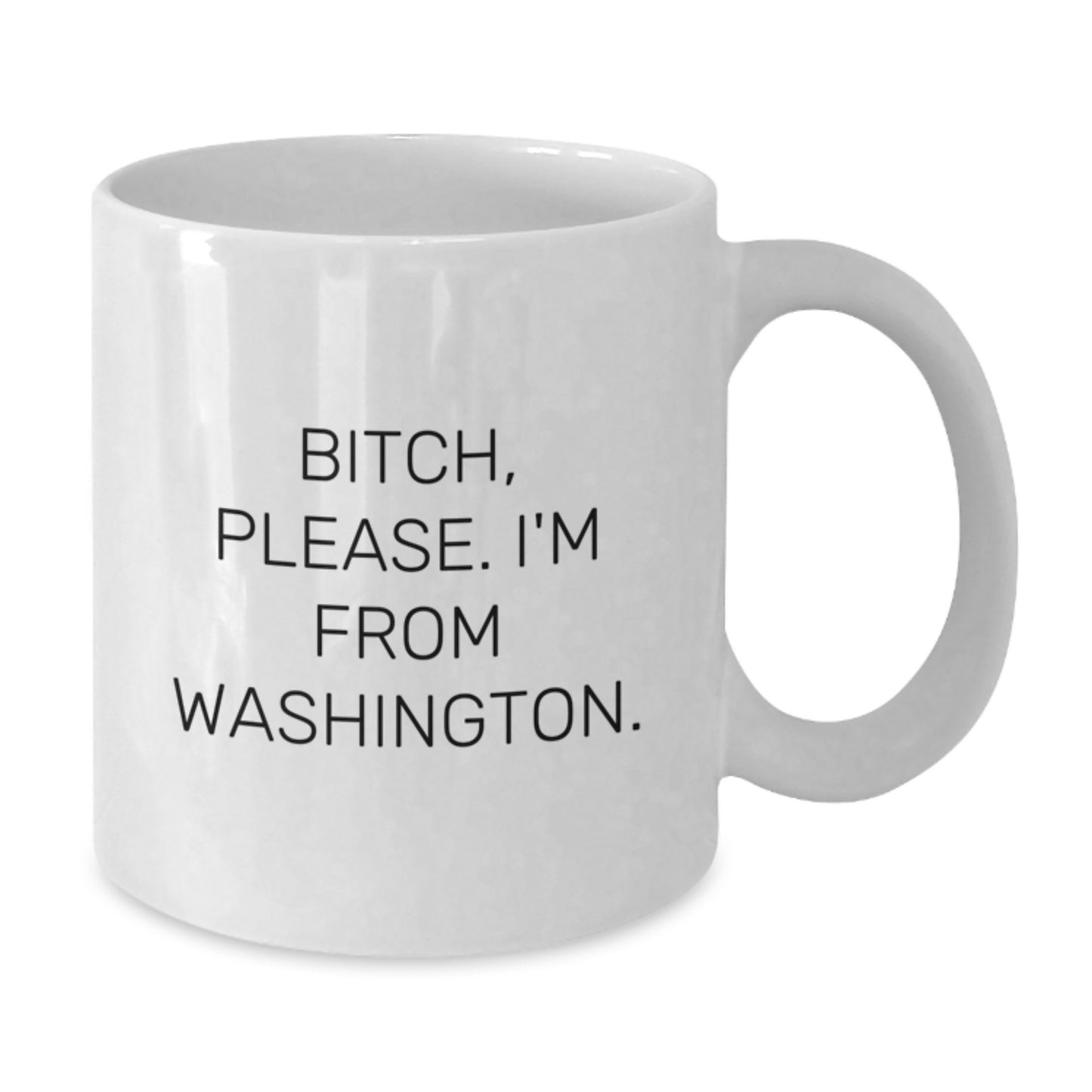 Washington State Coffee Mug, Funny Quote, Birthday Unique Gift for Friends from Washington, White Ceramic Mug, 11oz or 15oz Capacity, Microwave and Dishwasher Safe - Additional