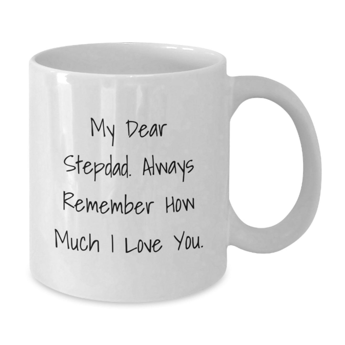 Funny Stepdad Gifts from Family for Stepdad Graduation Unique White Coffee Mugs with 'My Dear Stepdad. Always Remember...' - Additional