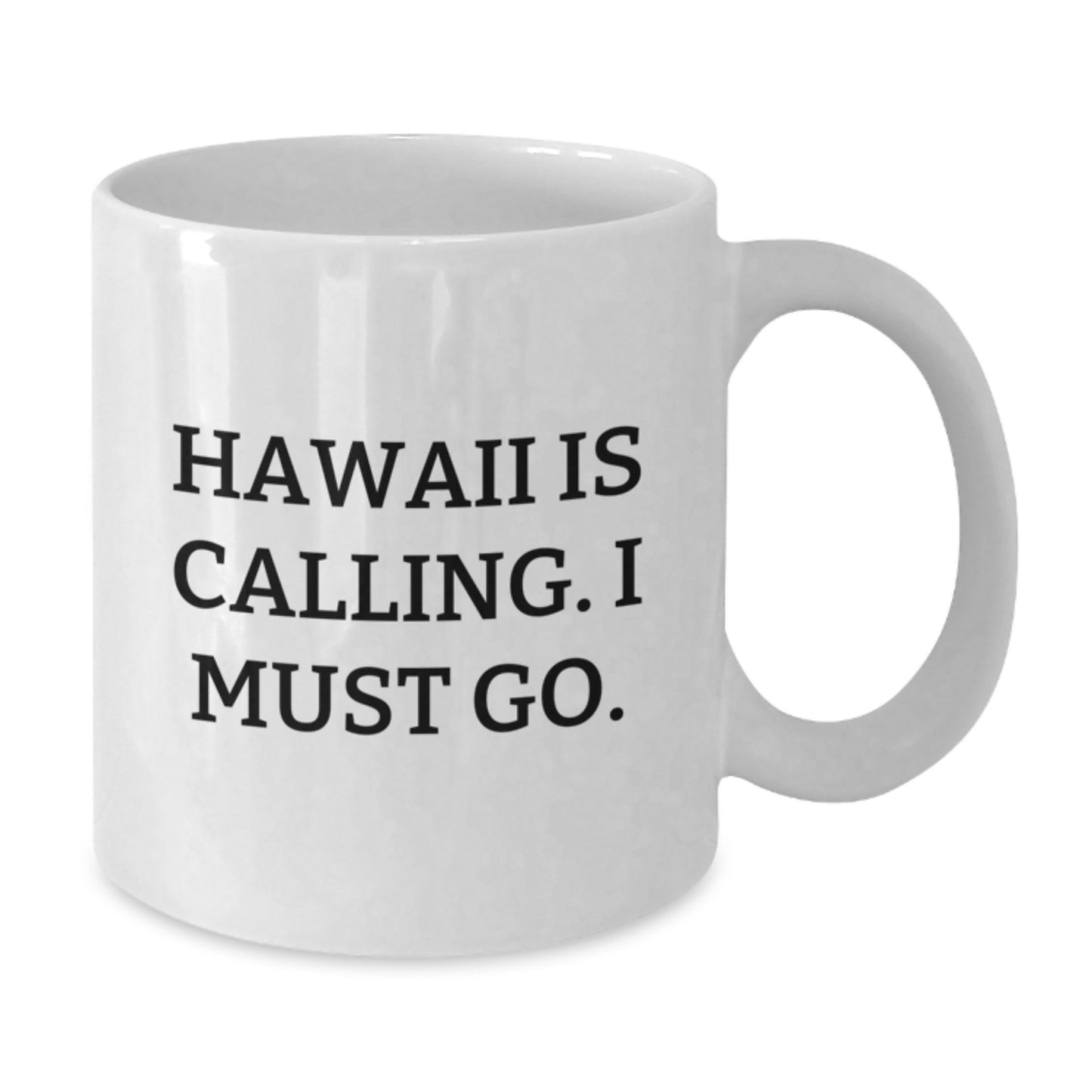 Funny 'Hawaii Is Calling. I Must Go.' White Coffee Mug Gifts from Friends to Hawaii Lovers, Birthday Unique Gifts for Men and Women - Additional