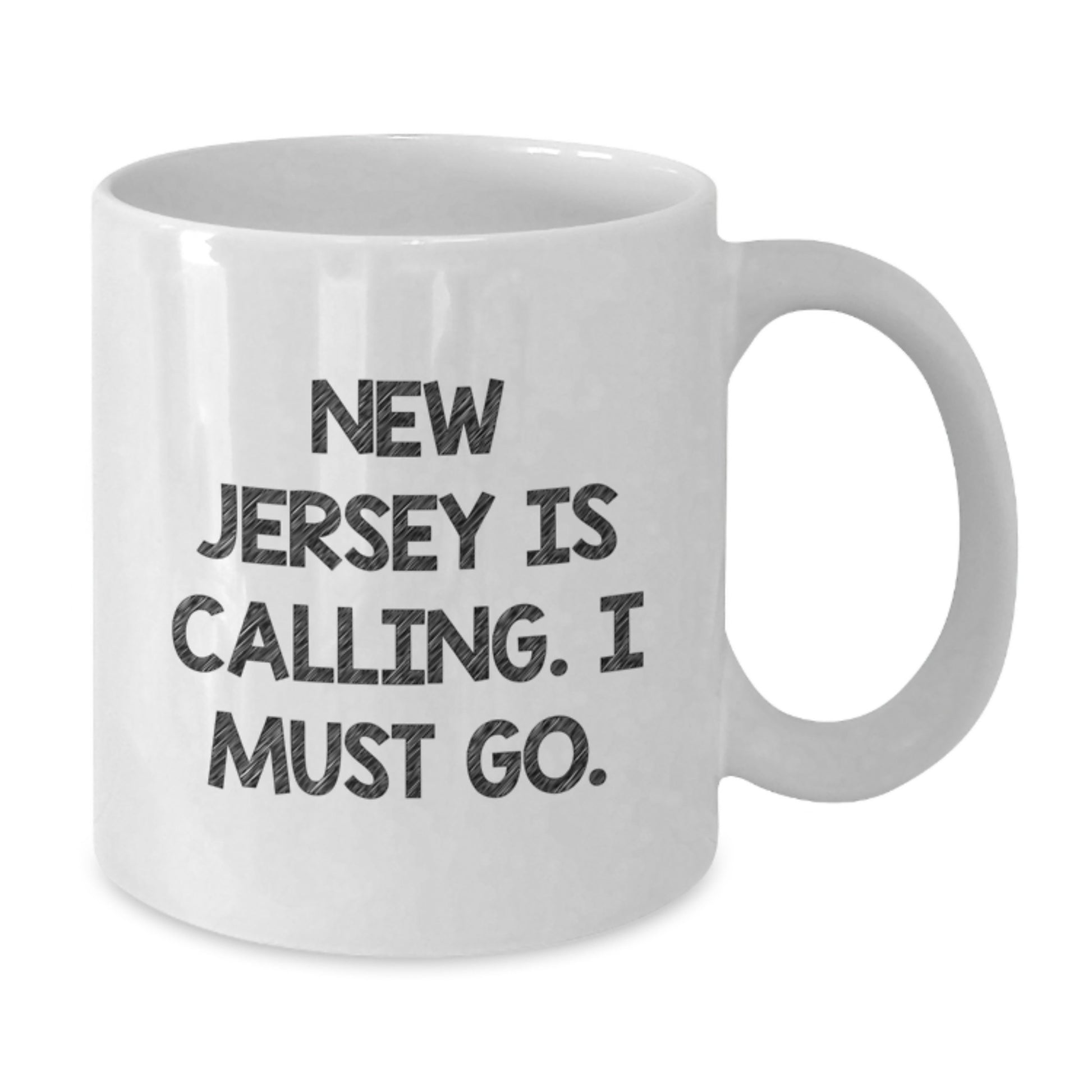 New Jersey Gifts from Friends - Funny White Coffee Mug for Birthday - New Jersey Is Calling, I Must Go. - Additional