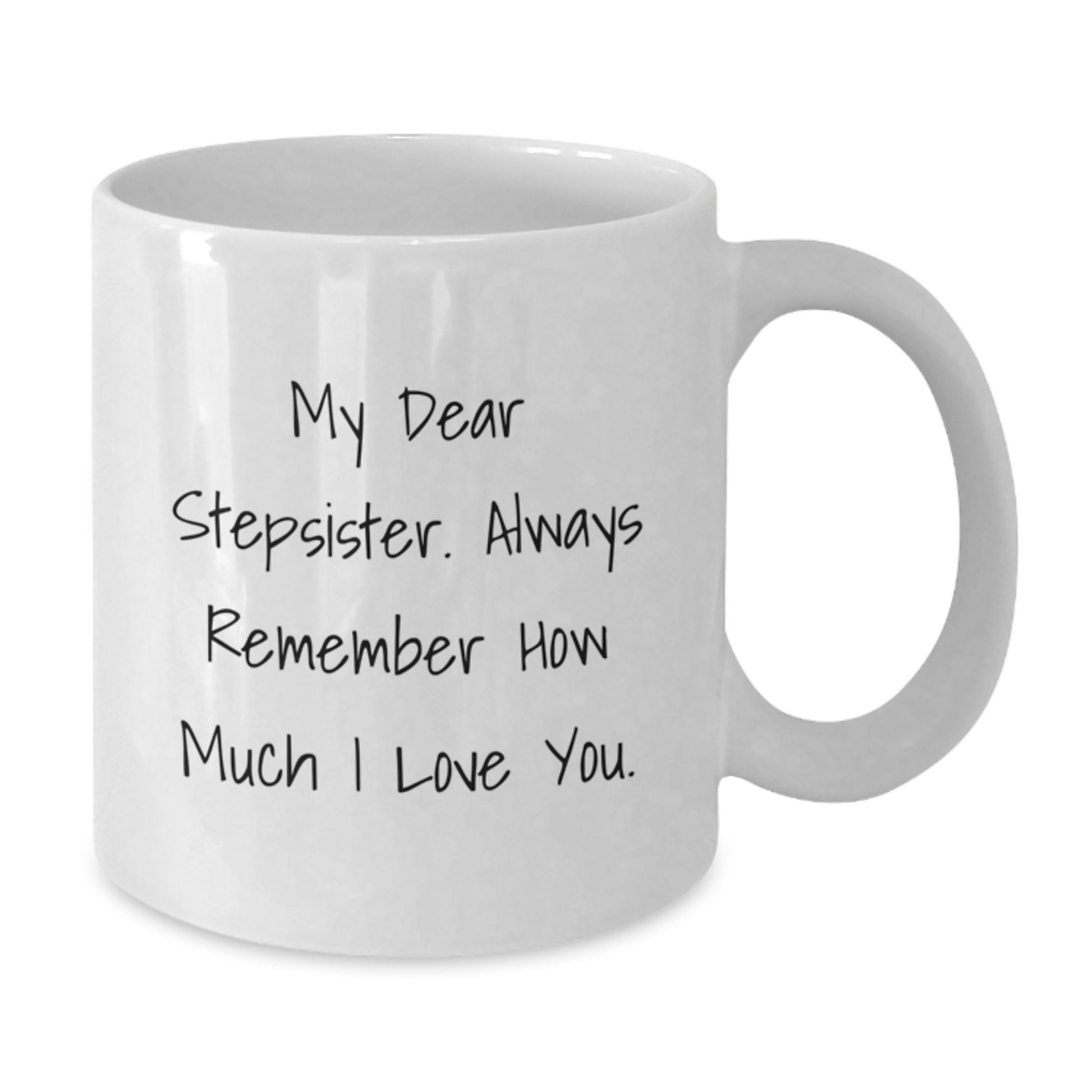Funny Stepsister Gifts from Men Women Friends - White Coffee Mug for Stepsister Graduation Unique Gifts - Additional