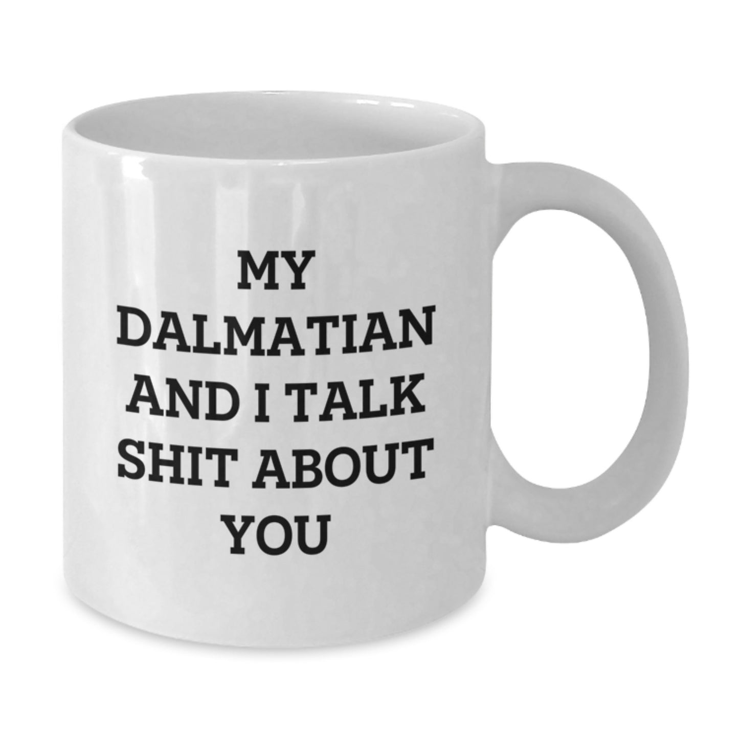 Dalmatian And I Talk Shit About You Keepsake Mug for Him Birthday Gift - Additional