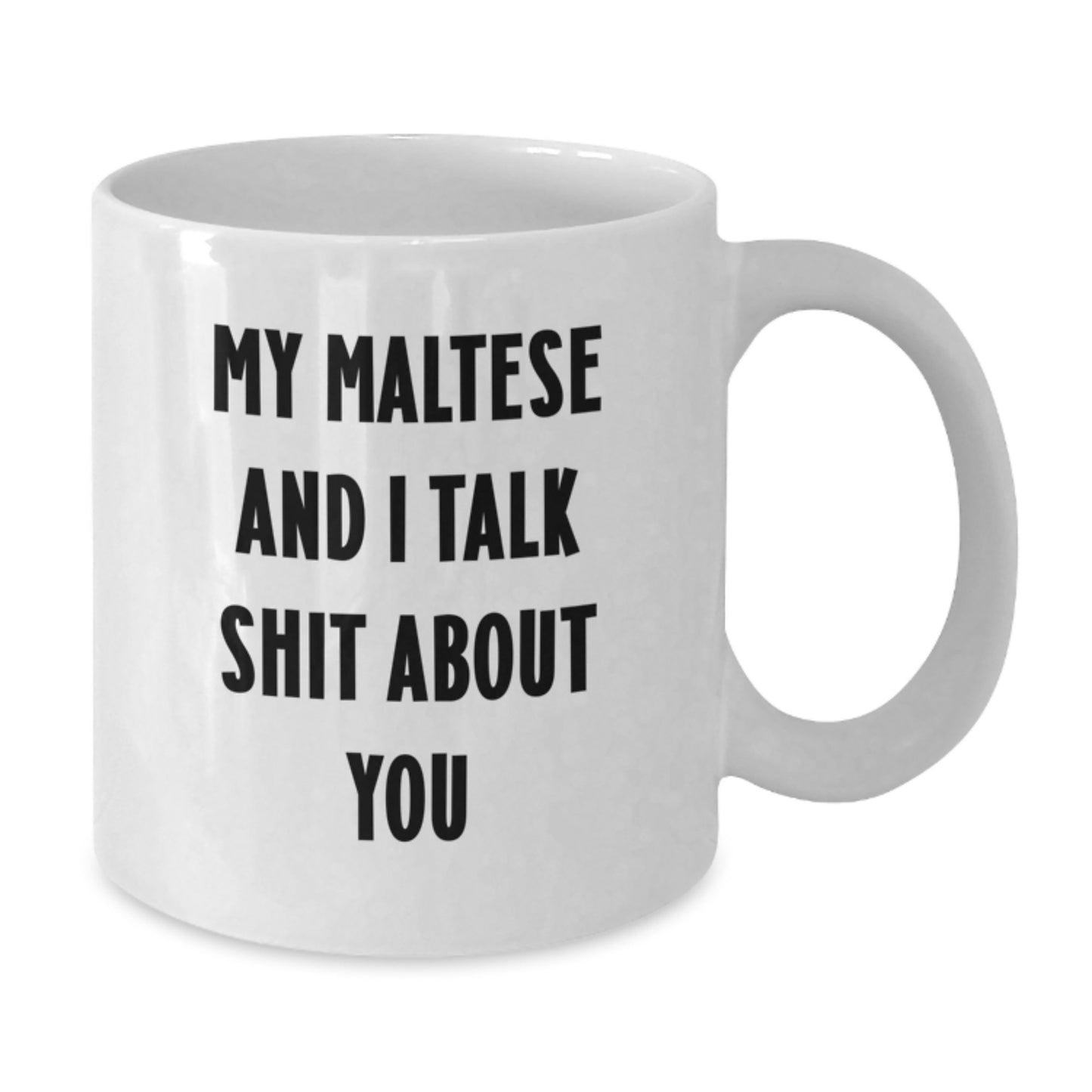 Funny Maltese Dog Gifts for Mom, White Coffee Mug, 'My Maltese And I Talk Shit About You' Quote, Unique Mother's Day Presents from Family - Additional