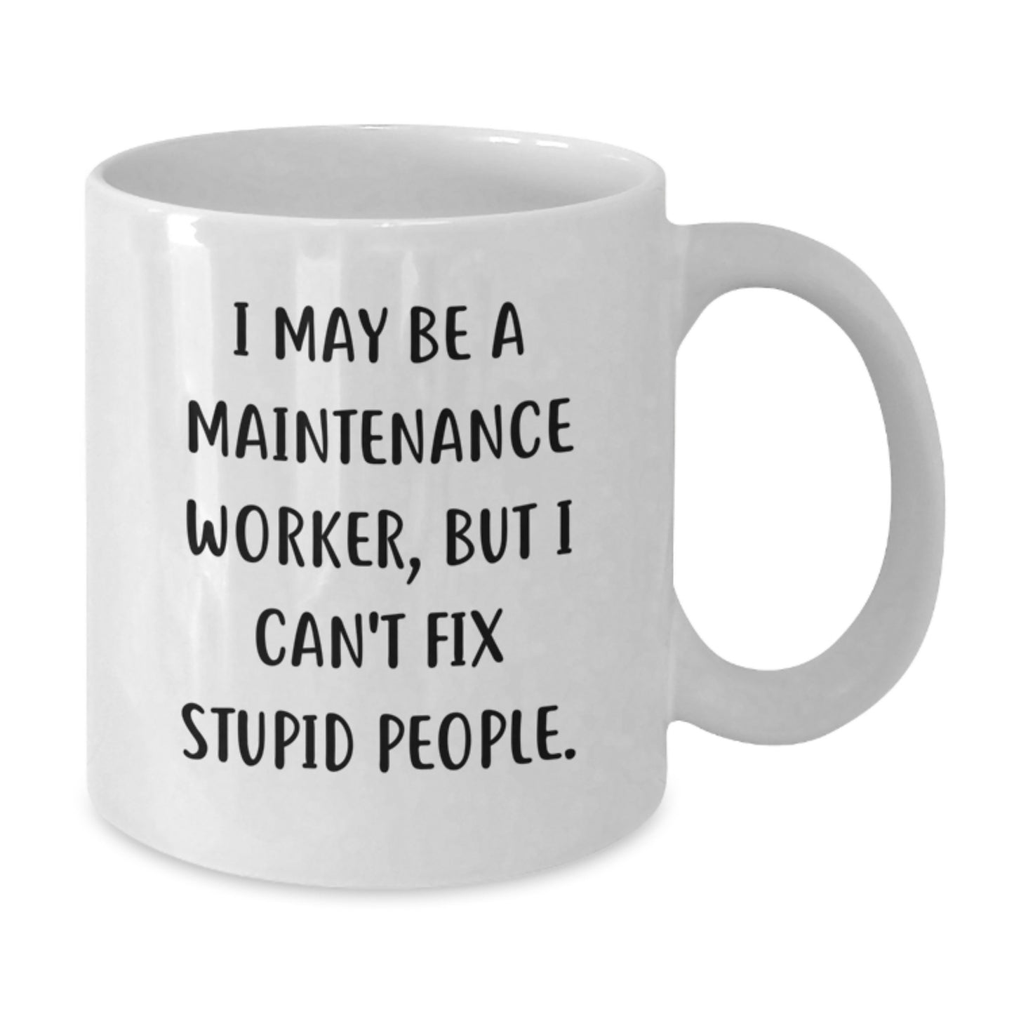 Funny Quotes for Maintenance Workers Gifts from Men to Maintenance Worker, White Coffee Mug for Maintenance Worker, Graduation Unique Gifts - Additional