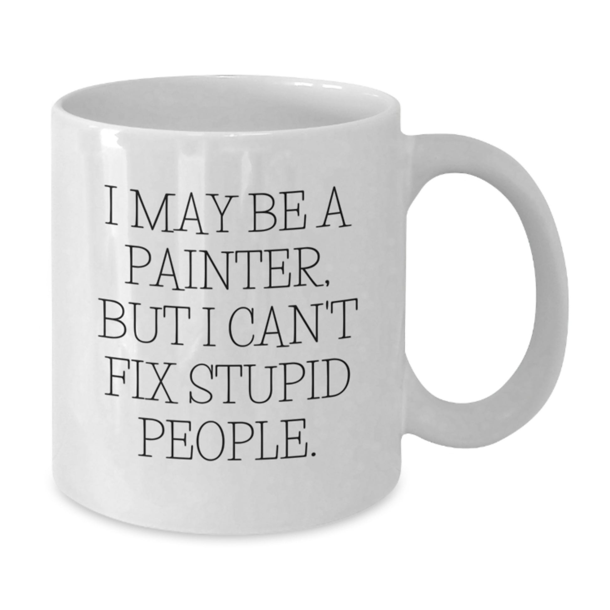 Witty Painter Novelty White Mug 11oz Premium Birthday Gift for Friends - Additional