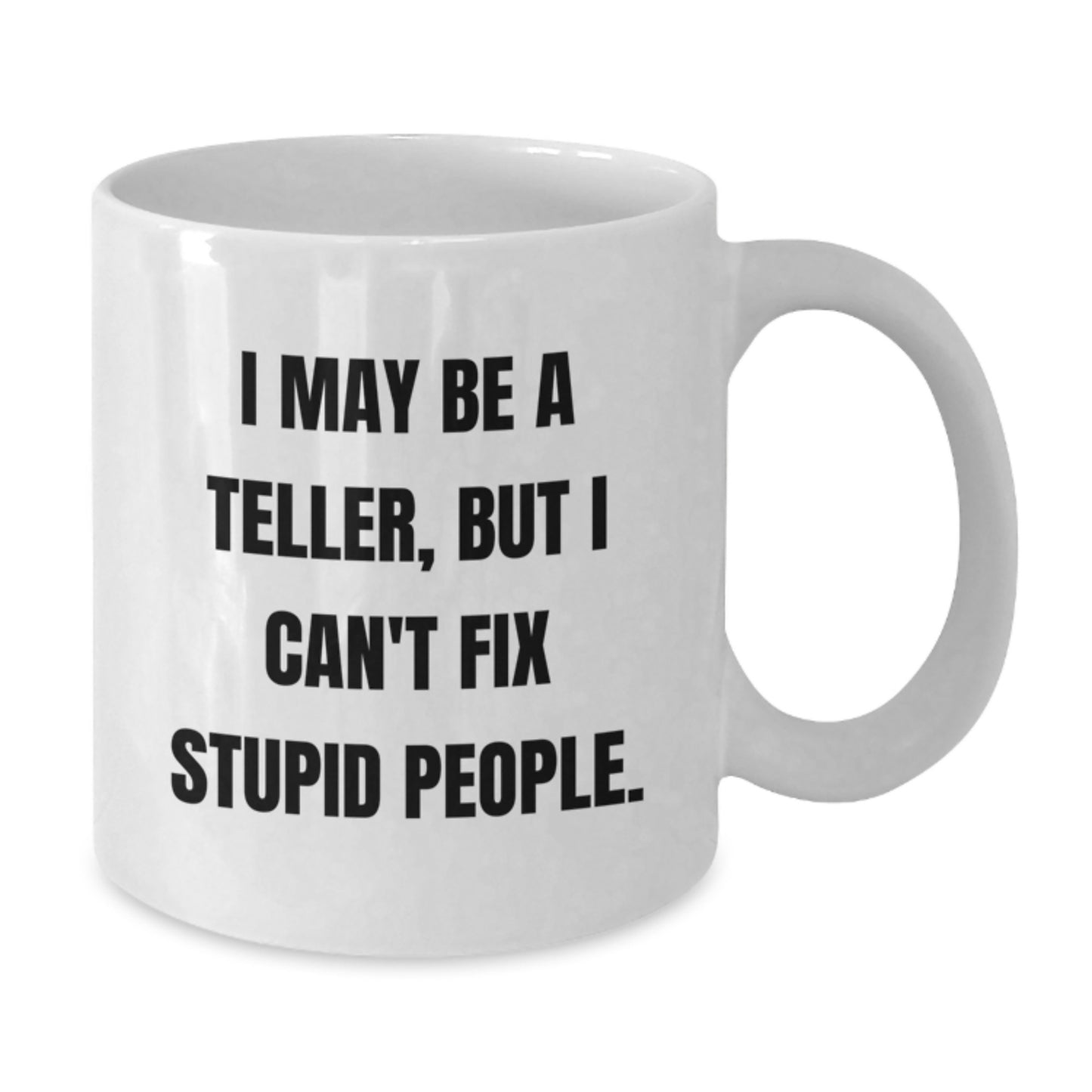 Funny Teller White Coffee Mug Gifts from Friends, for Teller Graduate - Additional