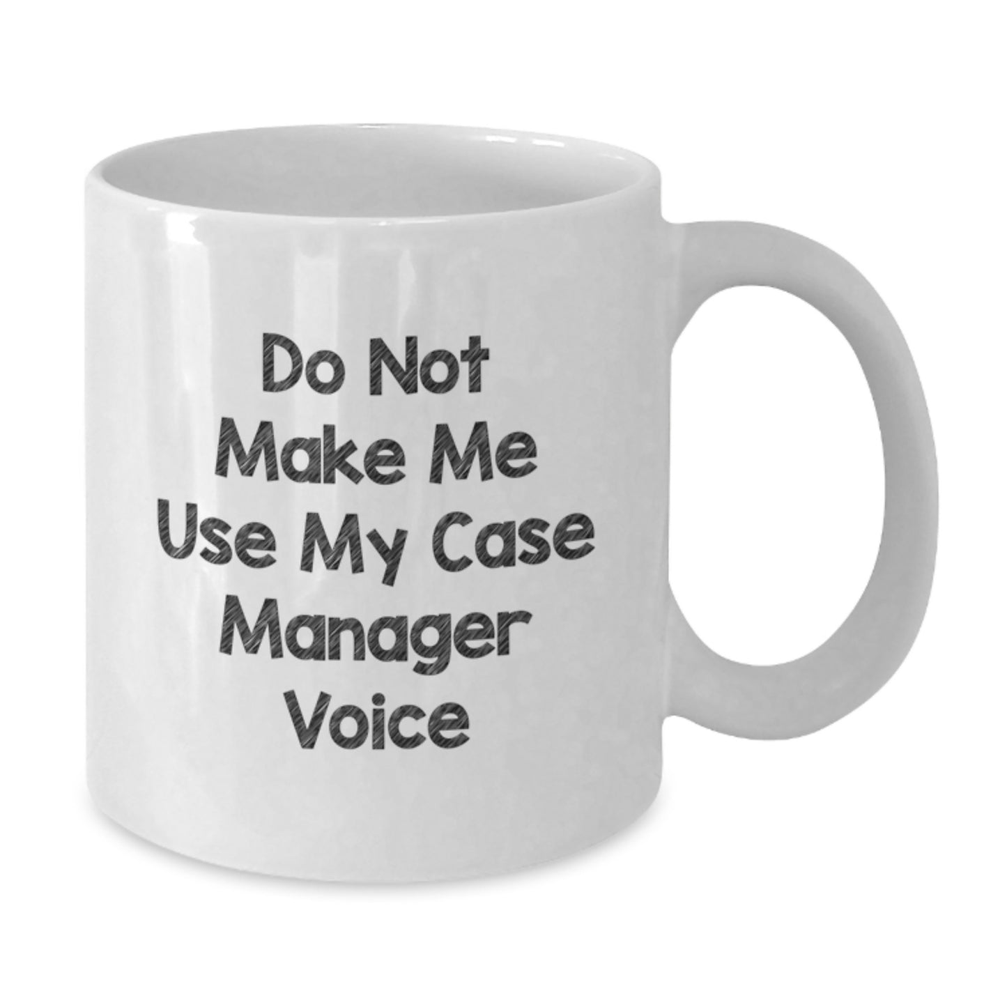 Funny Case Manager White Coffee Mug Gifts from Friends for Graduation Unique - Additional