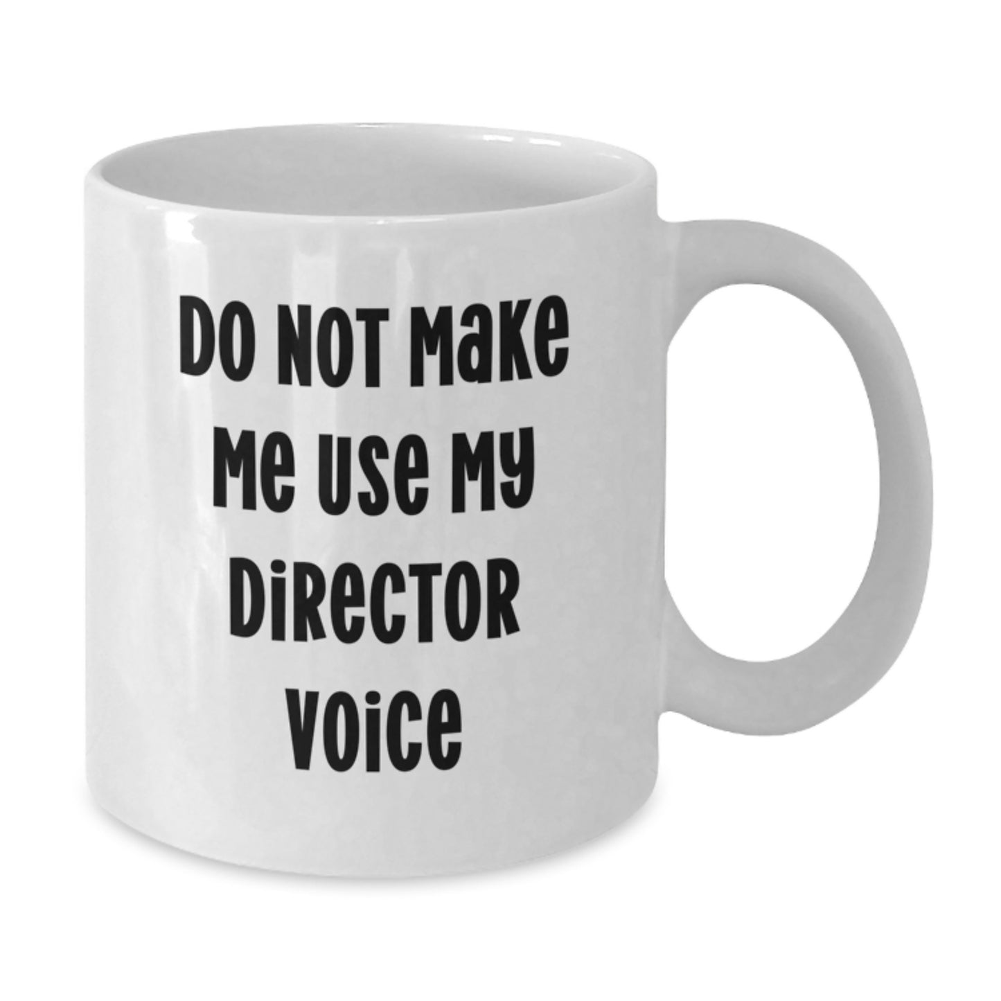 Funny Director Gifts from Friends, White Coffee Mug for Graduation Unique Gifts, 'Do Not Make Me Use My Director Voice' Quote - Additional