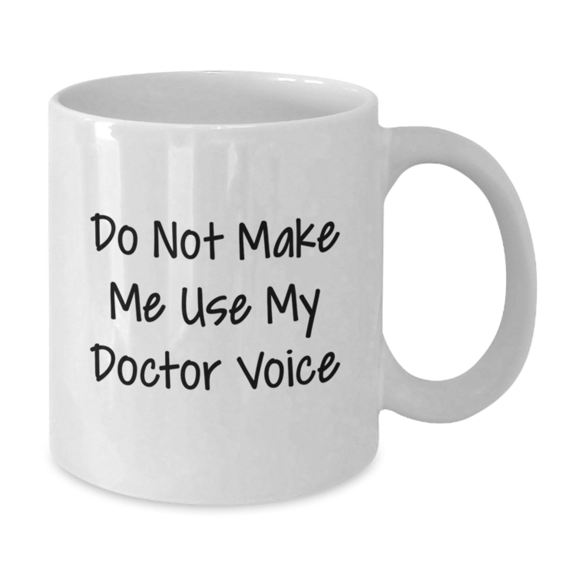 Funny Doctor Gifts for Him, White Coffee Mug, 'Do Not Make Me Use My Doctor Voice' Quote, Perfect Unique Mom's Day Gift from Family - Additional