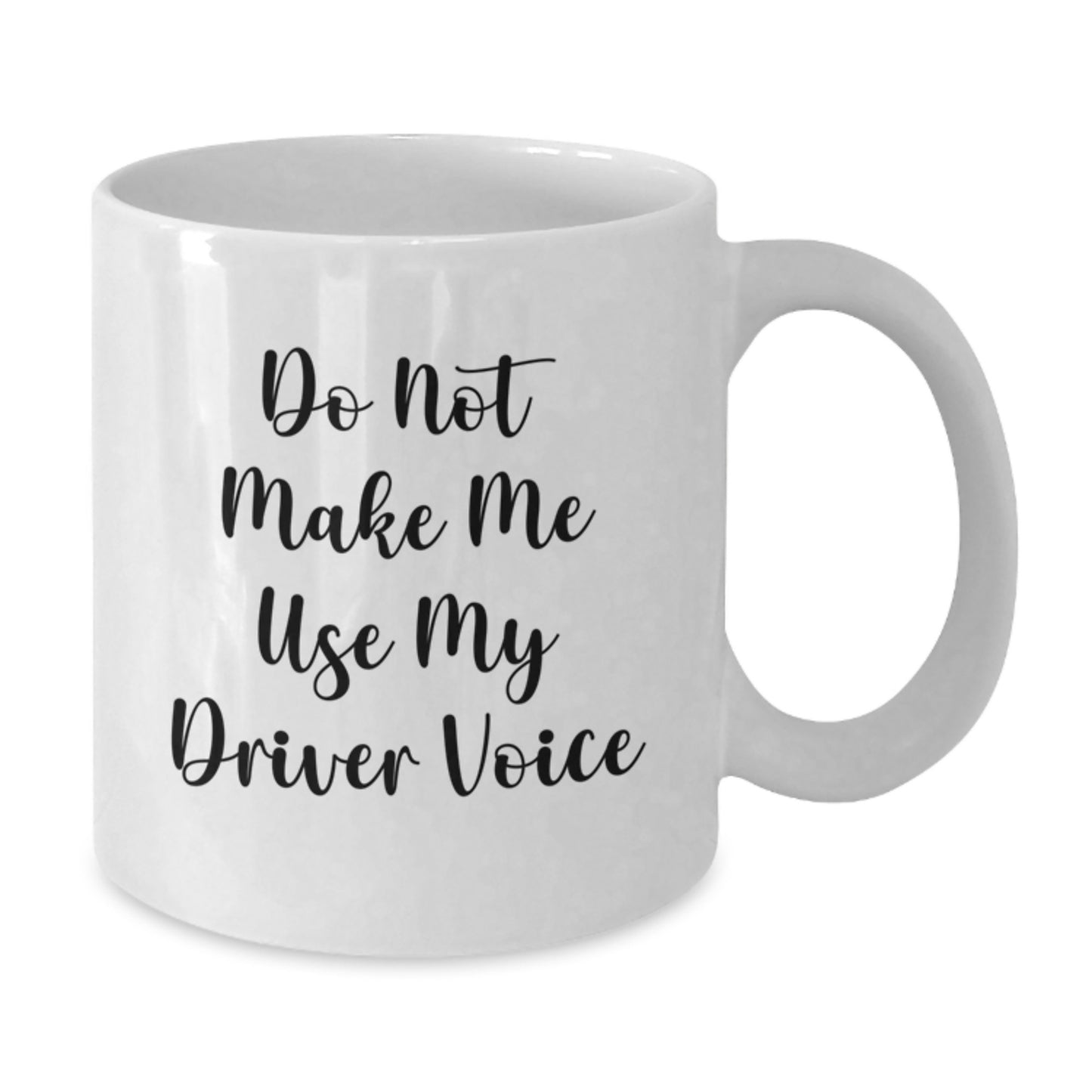 Funny Driver Gifts from Family to Driver - White Coffee Mug for Driver on Mother's Day Unique Gifts - Additional