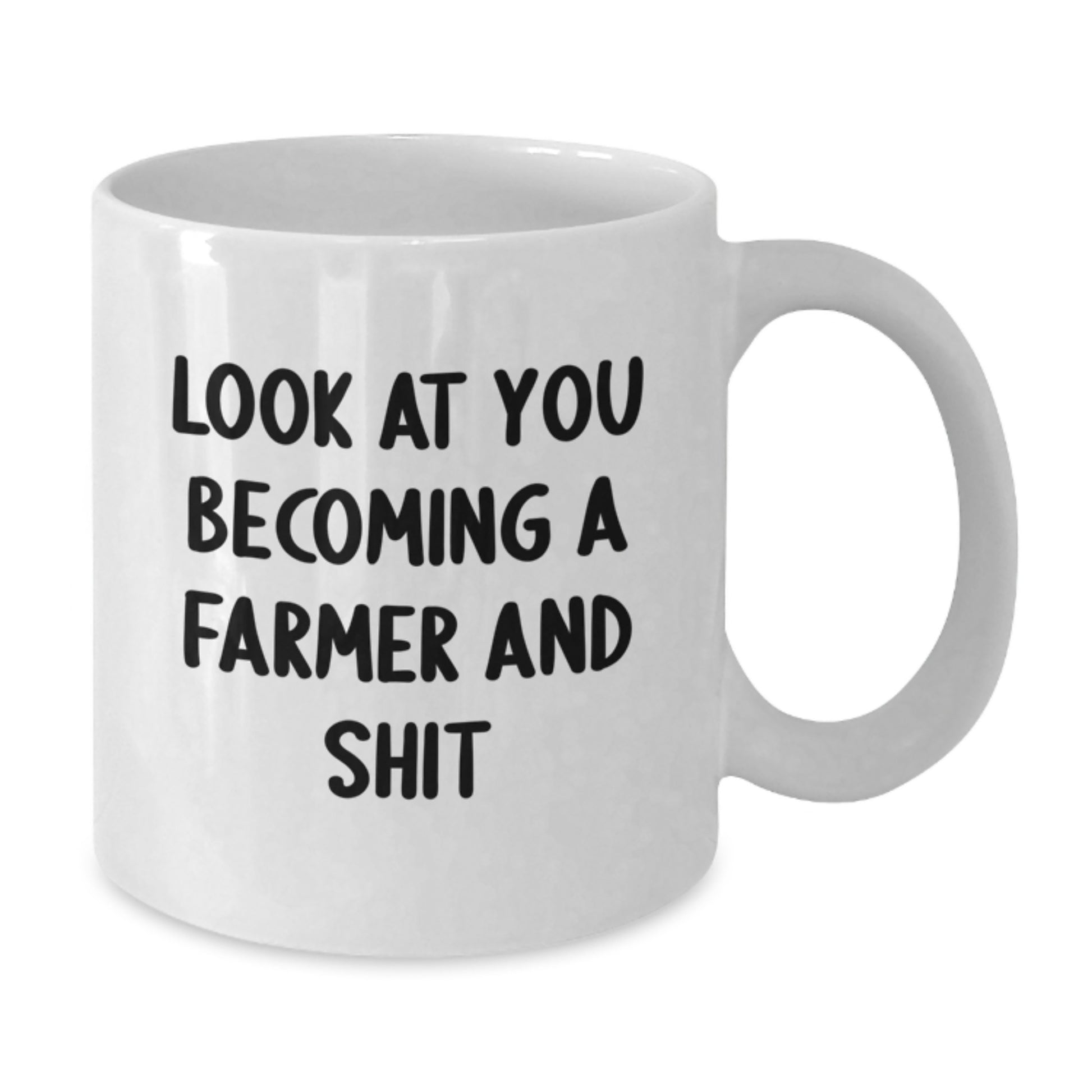 Funny Farmer Gifts for Mom - 'Look At You Becoming A Farmer And Shit' White Coffee Mug, Gifts from Family to Farmer, Unique Mother's Day Unique Gifts for Women - Additional