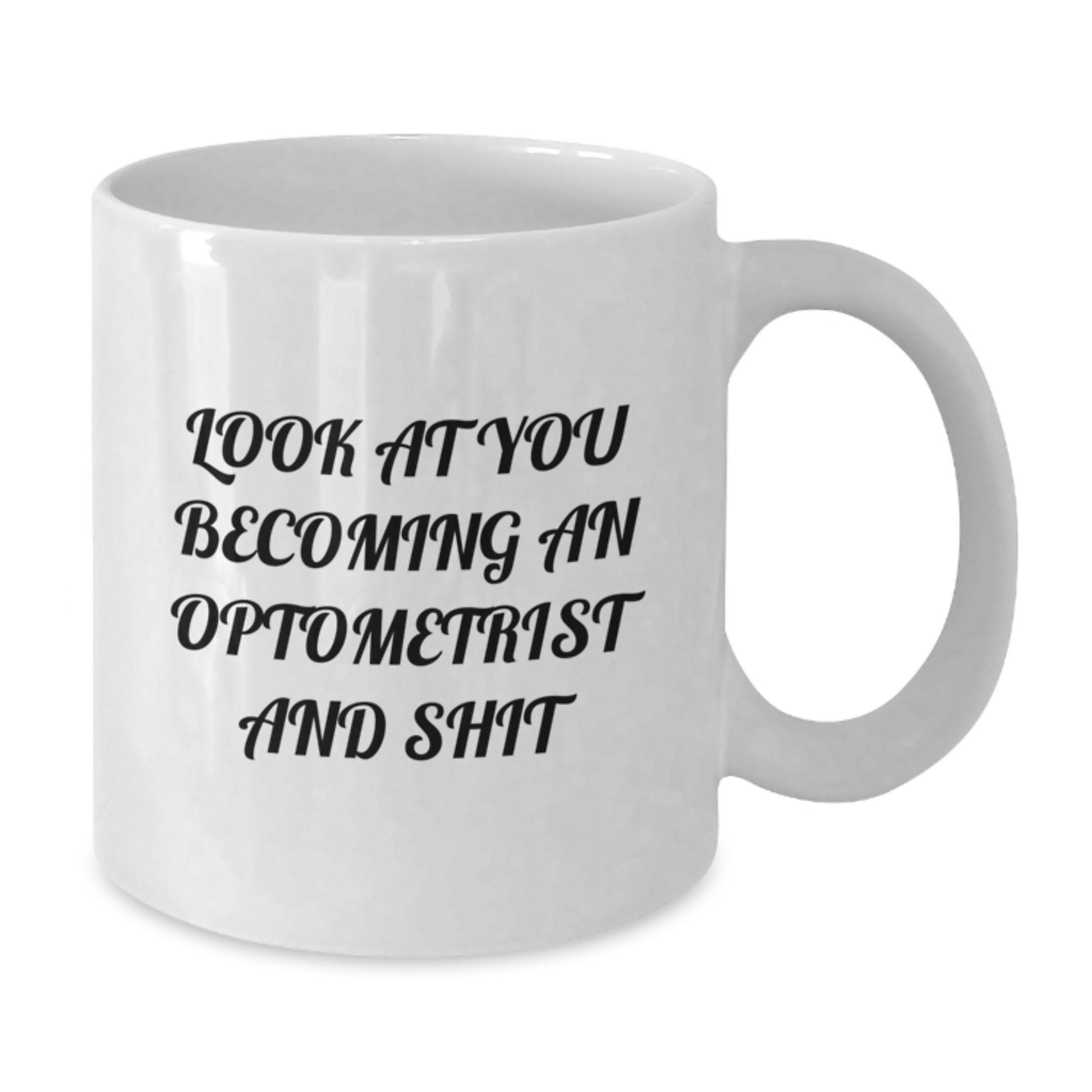 Funny Optometrist Gifts, White Coffee Mugs for Optometrist Women, Unique Gifts from Friends on Mother's Day - 'Look At You Becoming An Optometrist' - Additional