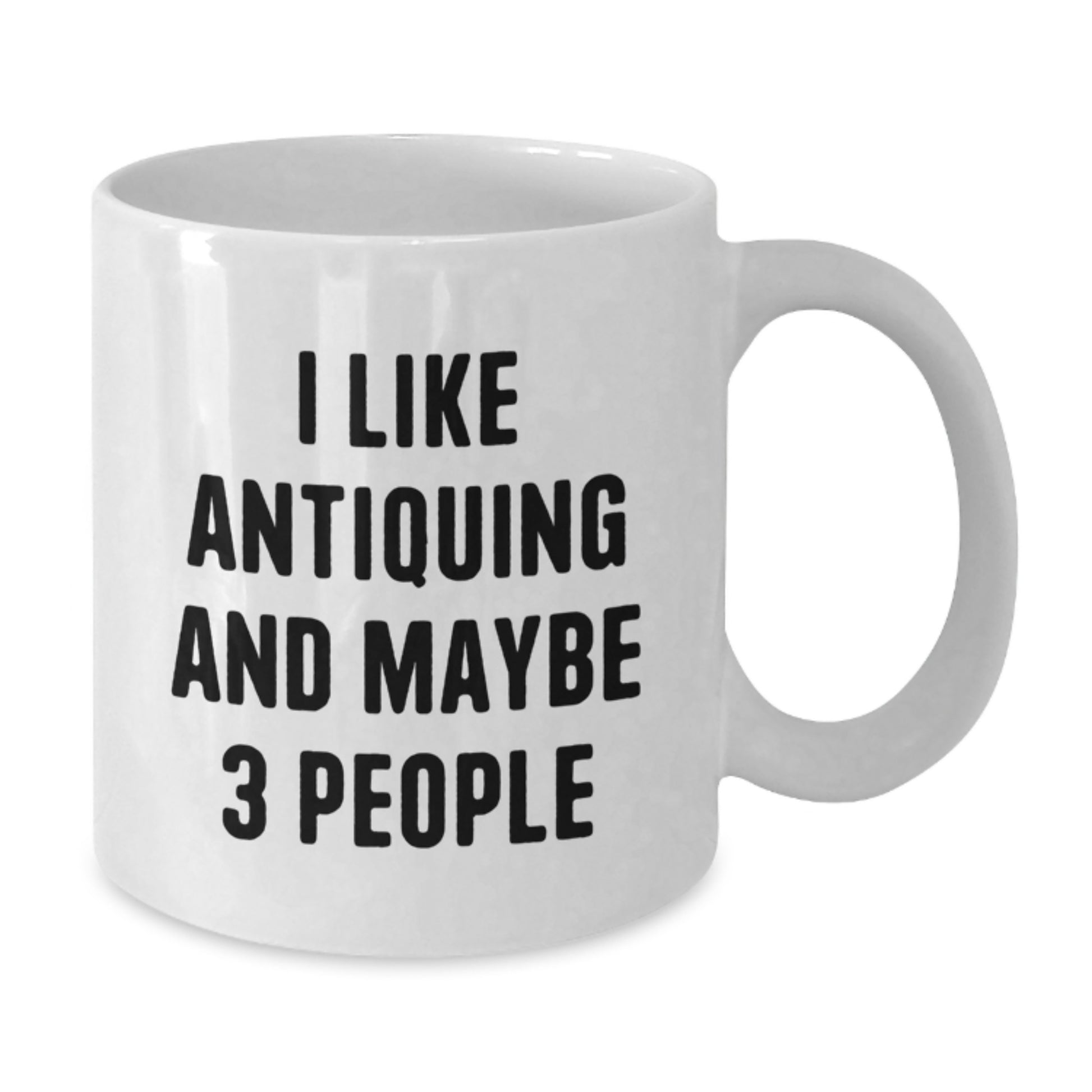 Funny Antiquing Humor Gifts from Men for Graduation Unique Antiquing Enthusiasts White Coffee Mugs - Additional