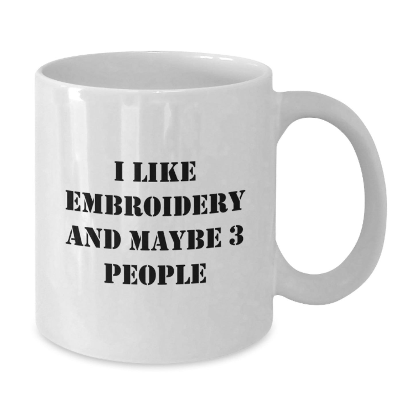 Funny Embroidery Quote Gifts from Friends to Graduation Unique Mugs for Embroidery Lovers, White Coffee Mug, 11oz or 15oz Capacity - Additional